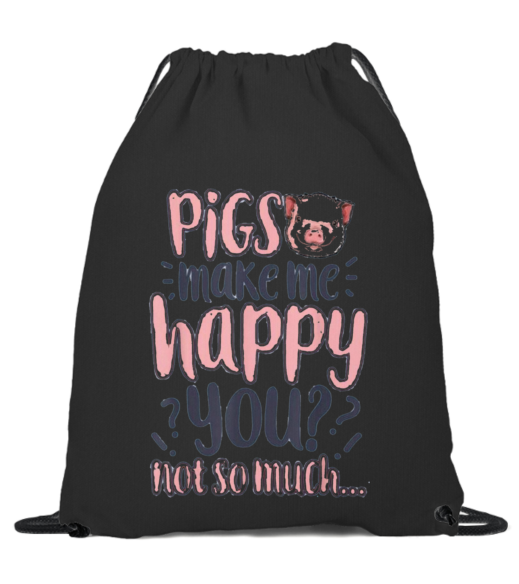 Pigs Make Me Happy You No...Drawstring Bag 