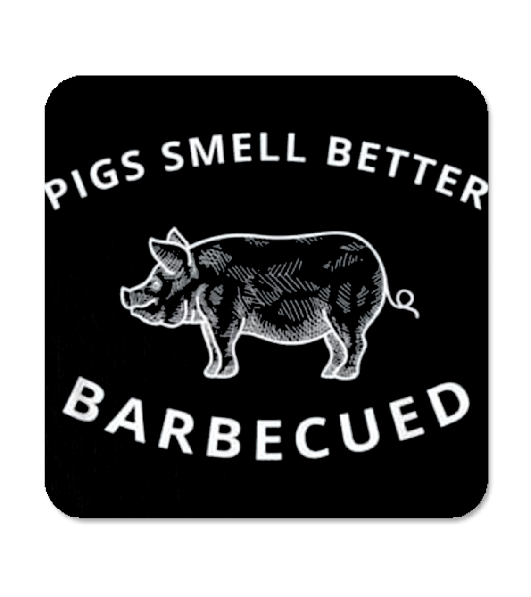 Pigs Smell Better Barbecued BBQ Grillin Coaster
