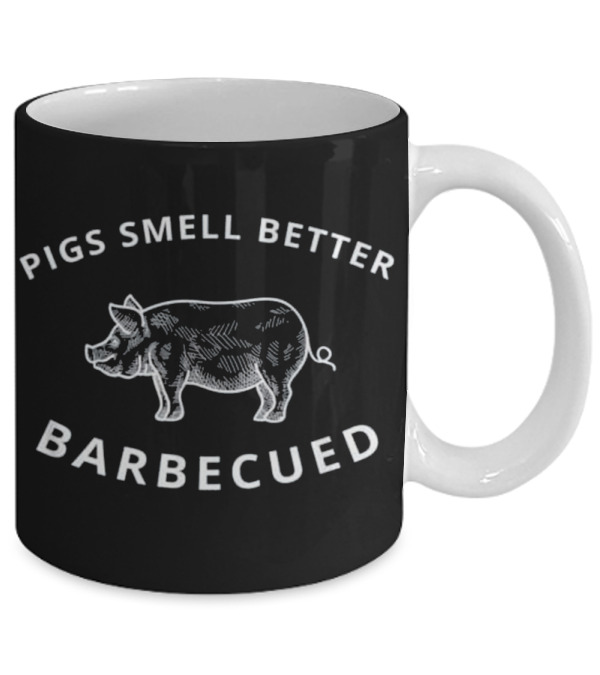 Pigs Smell Better Barbecued BBQ Grillin Mug Pigs Smell Better Barbecued BBQ Grillin Mug