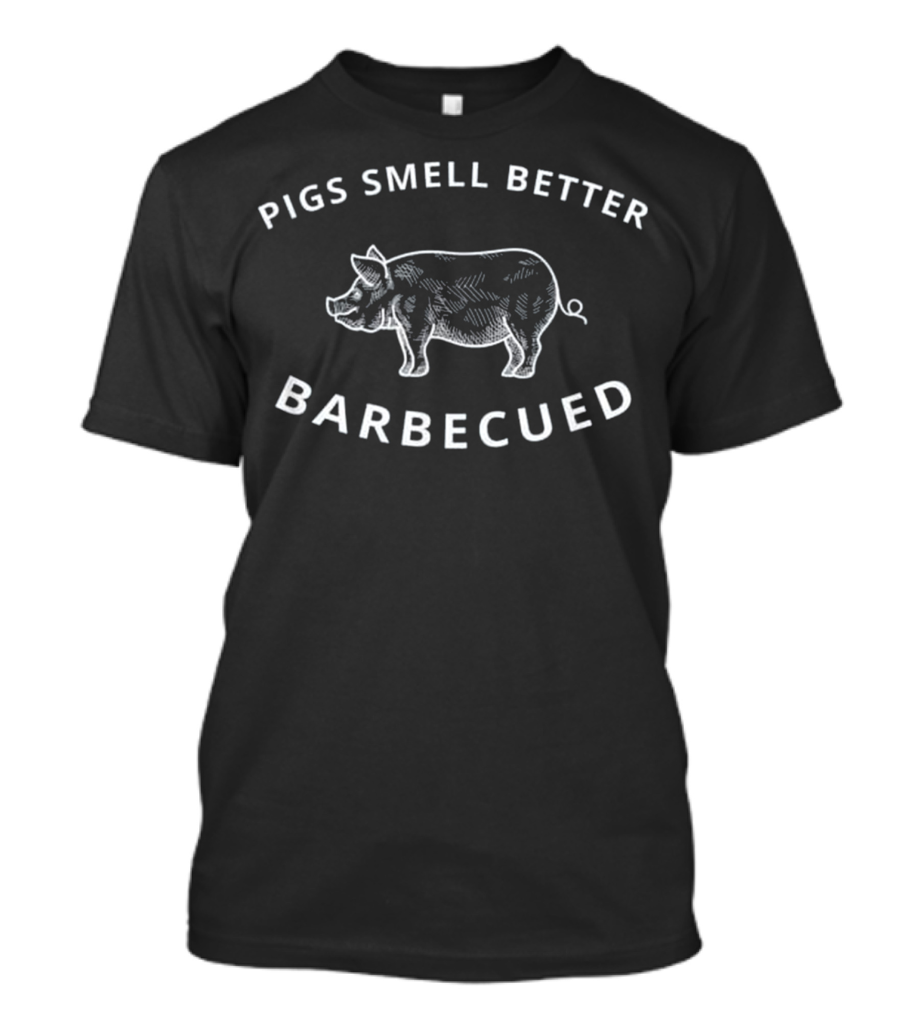 Pigs Smell Better Barbecued BBQ Grillin T-Shirt
