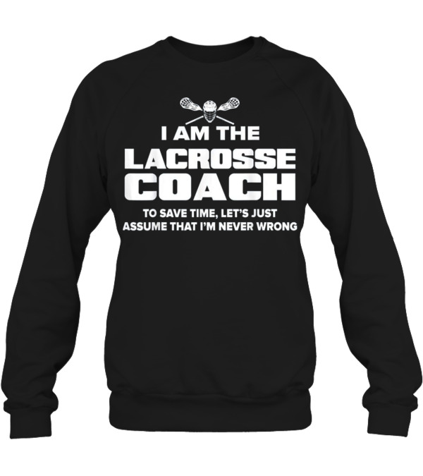 Lacrosse Coach Funny Gift Crewneck Sweatshirt Lacrosse Coach Funny Gift Crewneck Sweatshirt