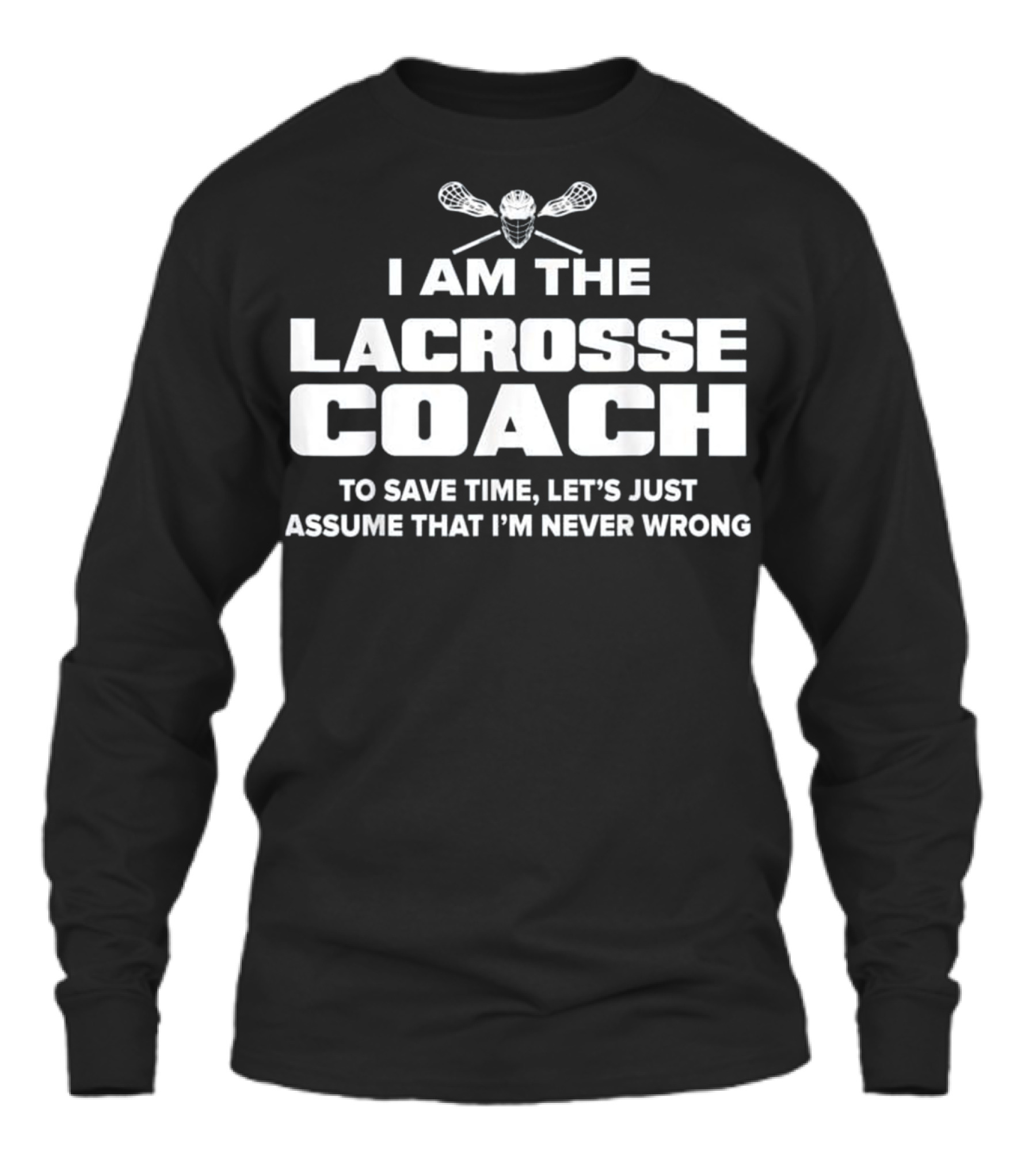 Lacrosse Coach Funny Gift Unisex Long Sleeve Lacrosse Coach Funny Gift Unisex Long Sleeve