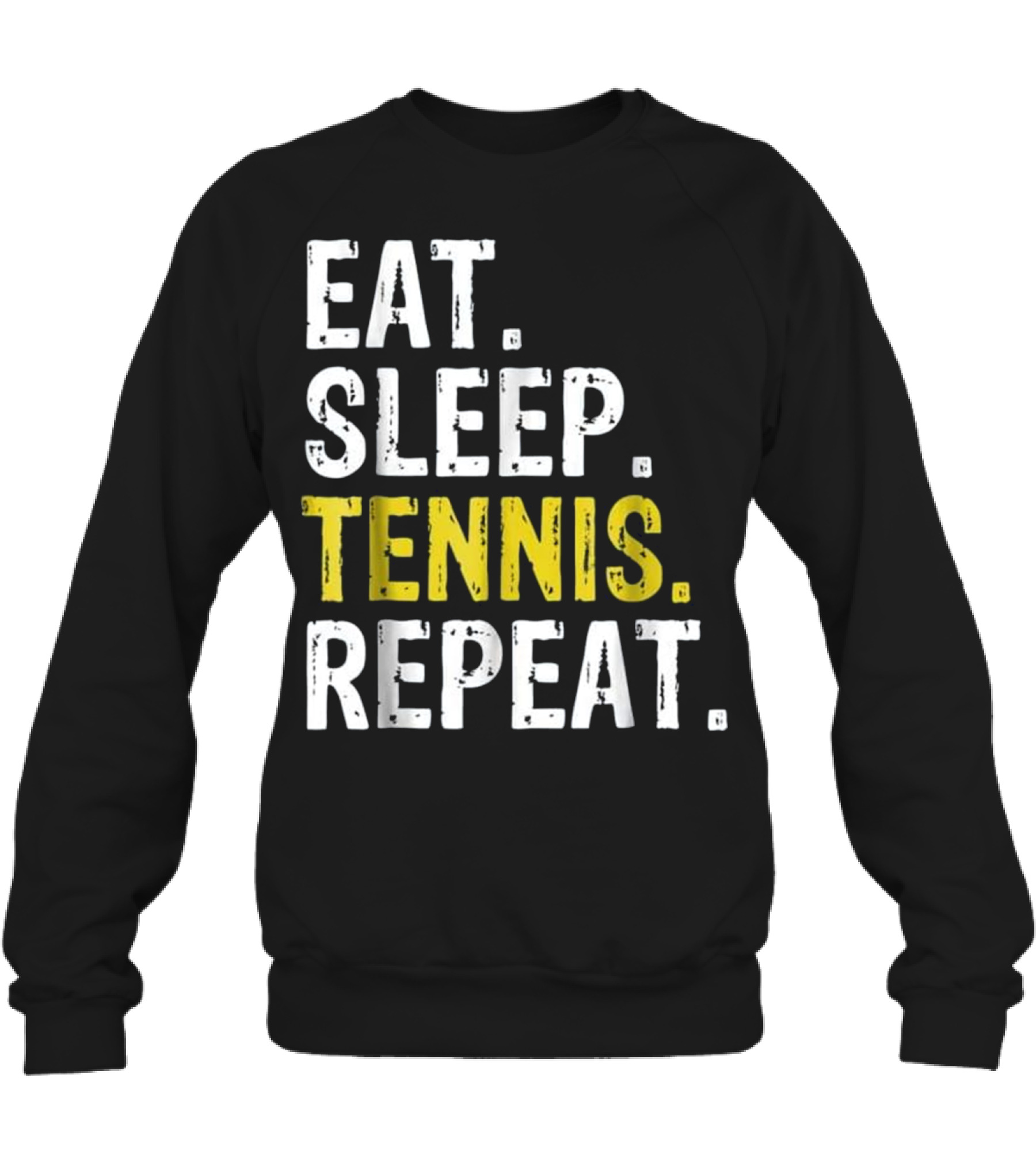 Eat Sleep Tennis Repeat Gift Crewneck Sweatshirt Eat Sleep Tennis Repeat Gift Crewneck Sweatshirt