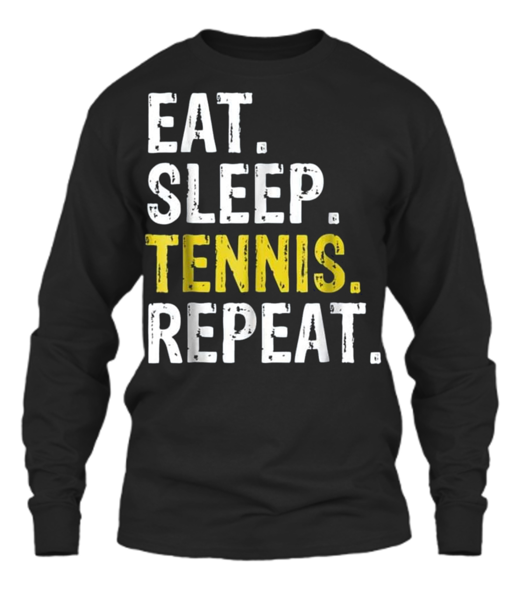 Eat Sleep Tennis Repeat Gift Unisex Long Sleeve