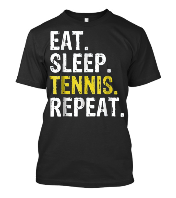 Eat Sleep Tennis Repeat G...T-Shirt Eat Sleep Tennis Repeat G...T-Shirt