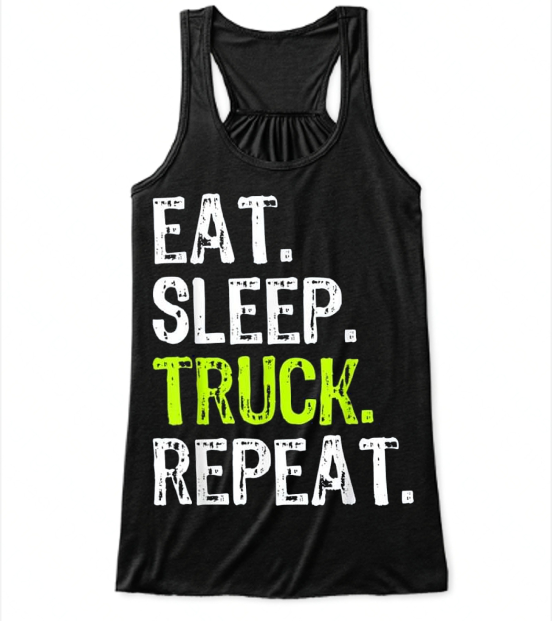 Eat Sleep Truck Repeat Trucker Gift Flowy Tank Top