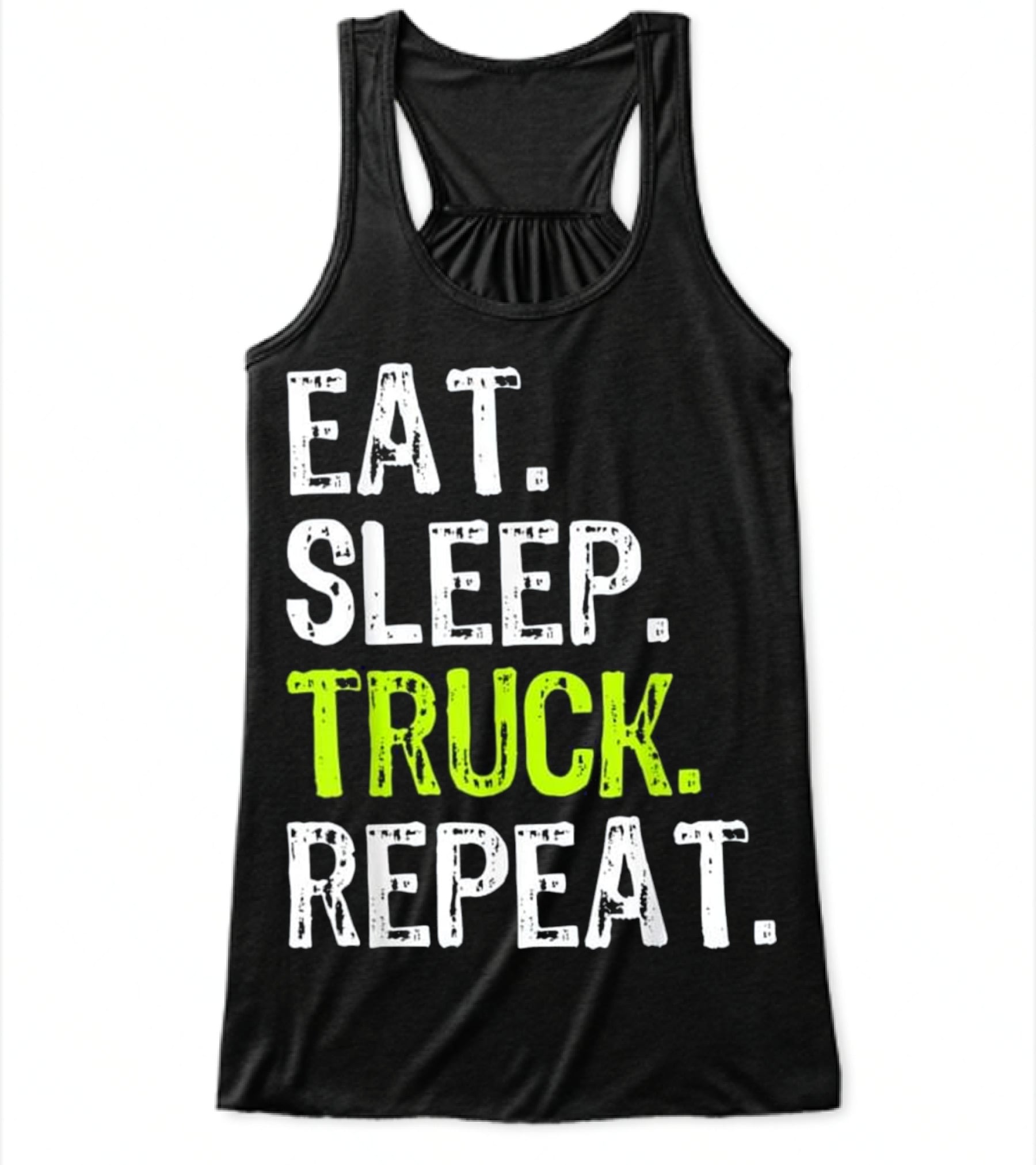 Eat Sleep Truck Repeat Trucker Gift Flowy Tank Top Eat Sleep Truck Repeat Trucker Gift Flowy Tank Top