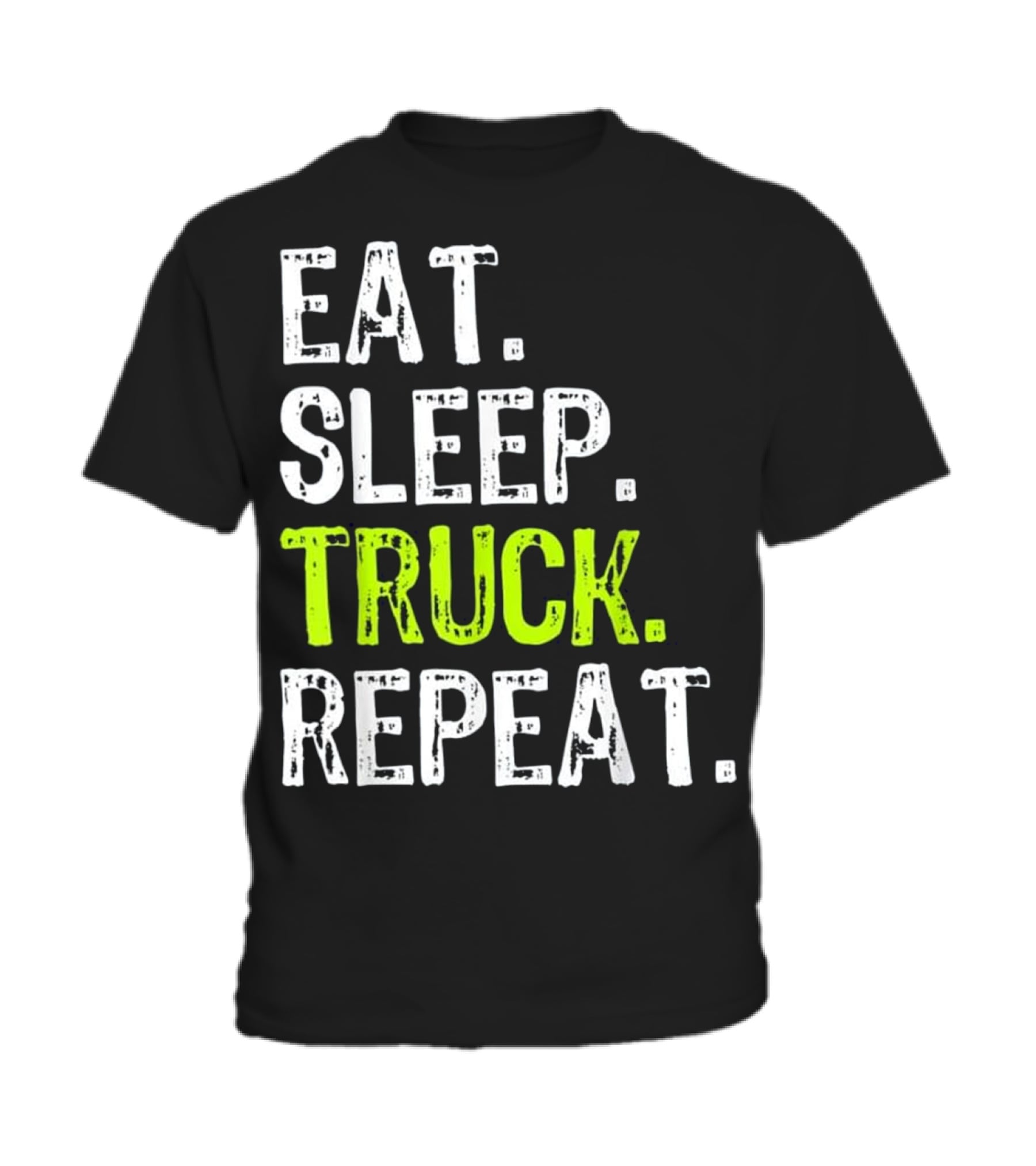 Eat Sleep Truck Repeat Trucker Gift Toddler T-Shirt Eat Sleep Truck Repeat Trucker Gift Toddler T-Shirt
