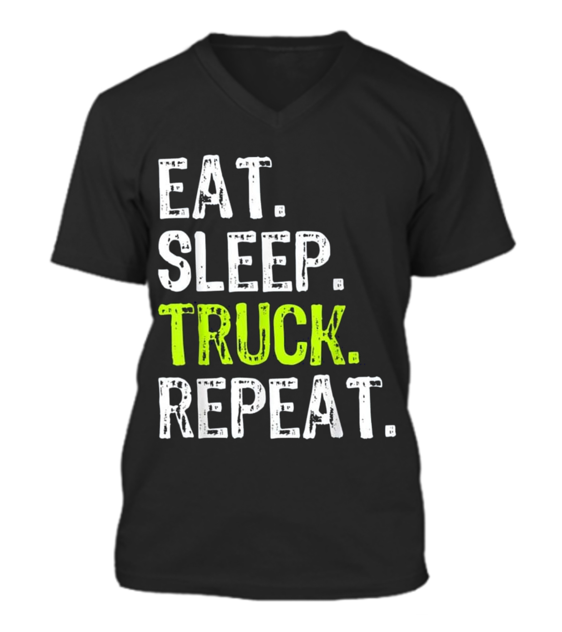 Eat Sleep Truck Repeat Trucker Gift V-Neck Unisex T-Shirt