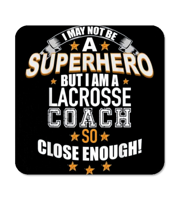 Lacrosse Coach Superhero Gift Shi Coaster Lacrosse Coach Superhero Gift Shi Coaster