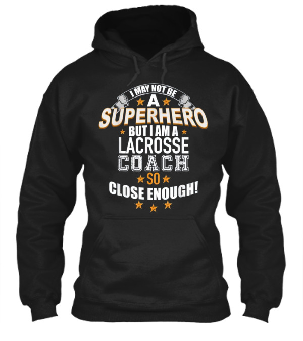 Lacrosse Coach Superhero ...Hoodie Lacrosse Coach Superhero ...Hoodie