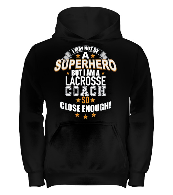 Lacrosse Coach Superhero ...Kids Hoodie Lacrosse Coach Superhero ...Kids Hoodie