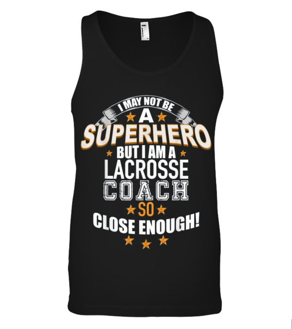 Lacrosse Coach Superhero ...Tank Top Lacrosse Coach Superhero ...Tank Top