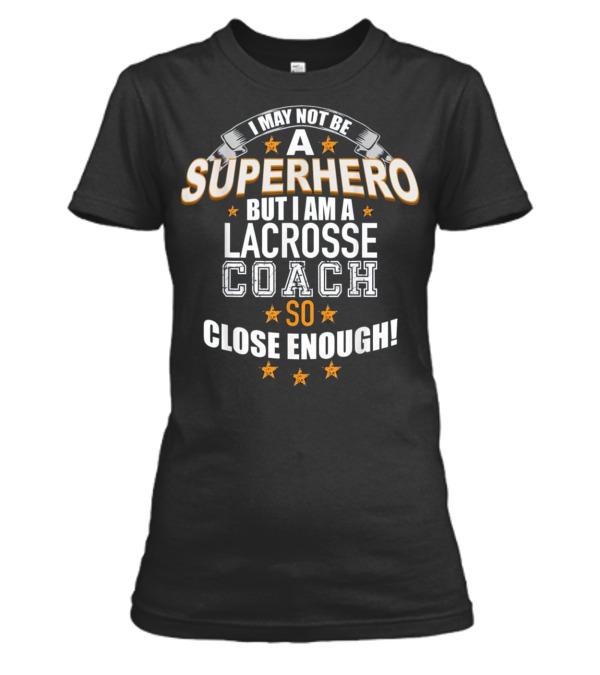 Lacrosse Coach Superhero ...Womens T-Shirt Lacrosse Coach Superhero ...Womens T-Shirt