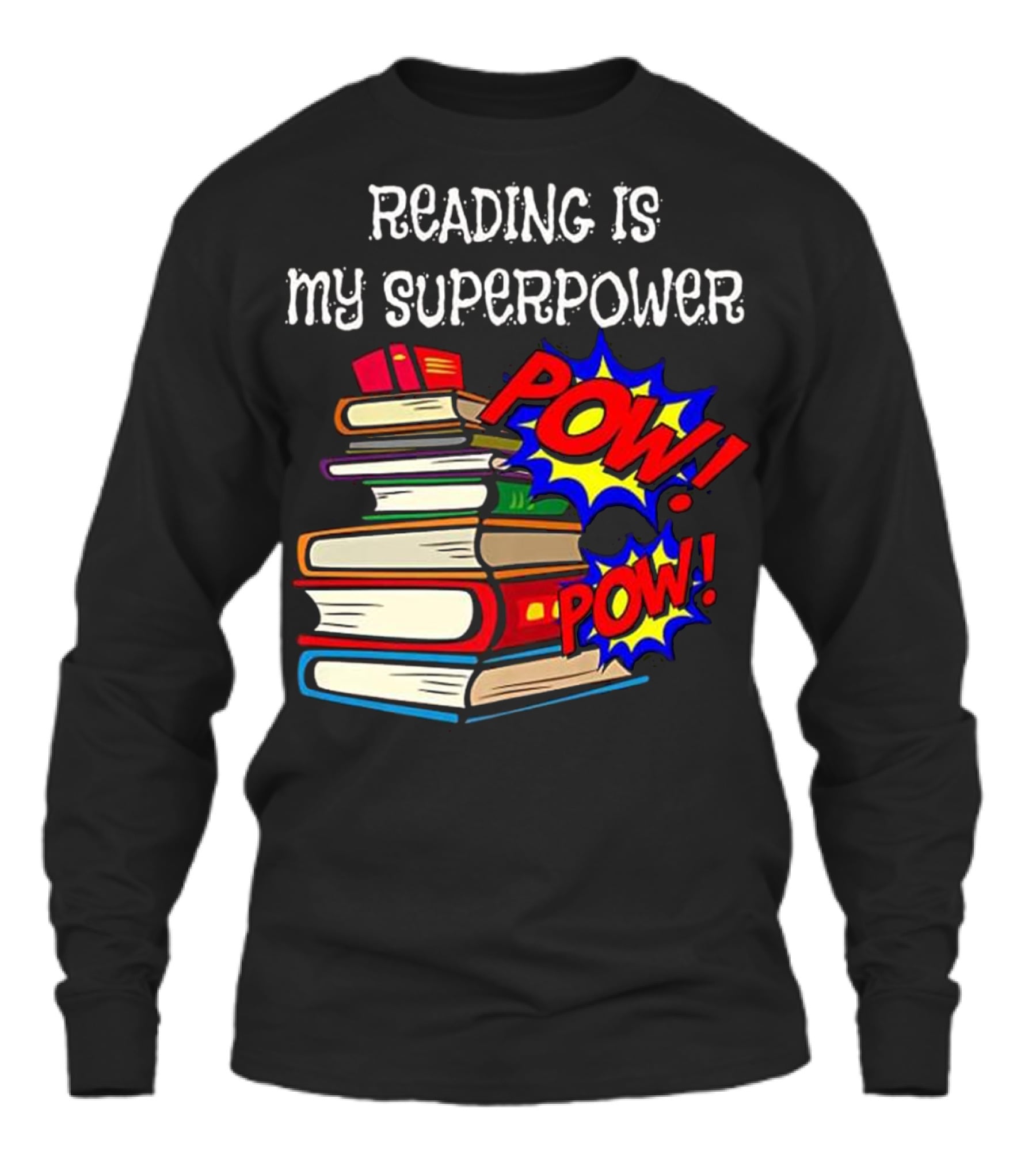 Reading Is My Super Power Superhe Unisex Long Sleeve Reading Is My Super Power Superhe Unisex Long Sleeve