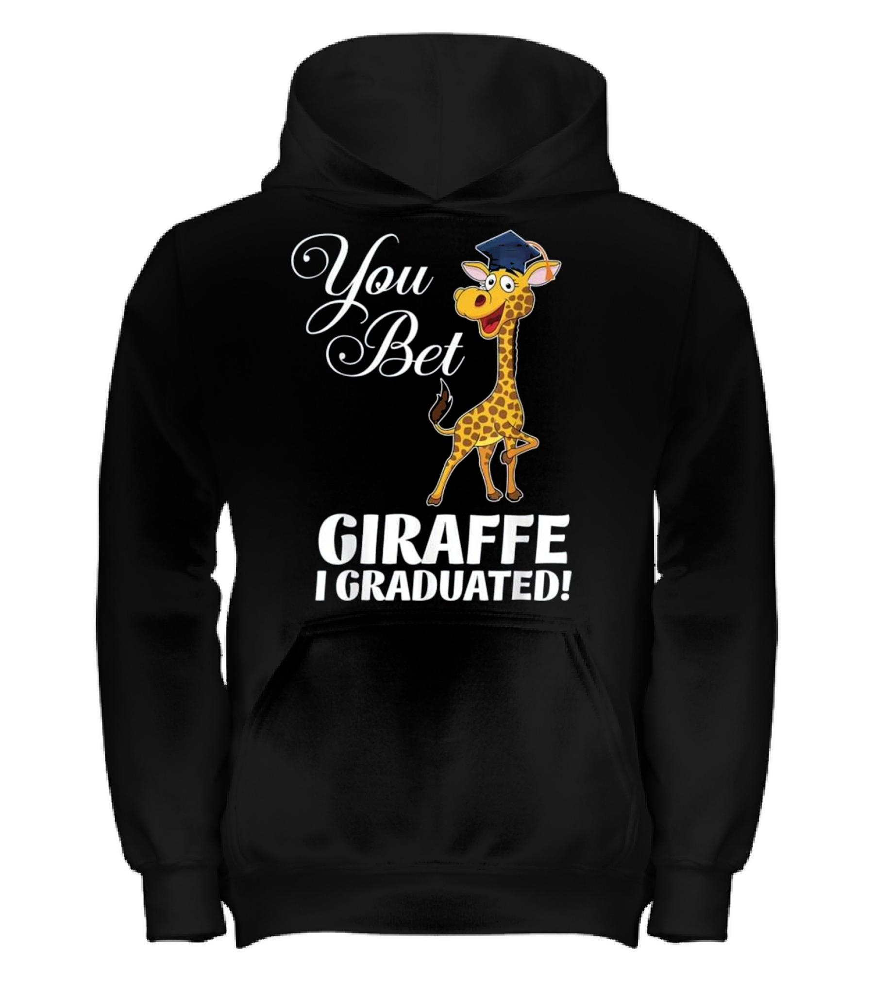 Funny Graduation Gift You Bet Giraffe I Kids Hoodie
