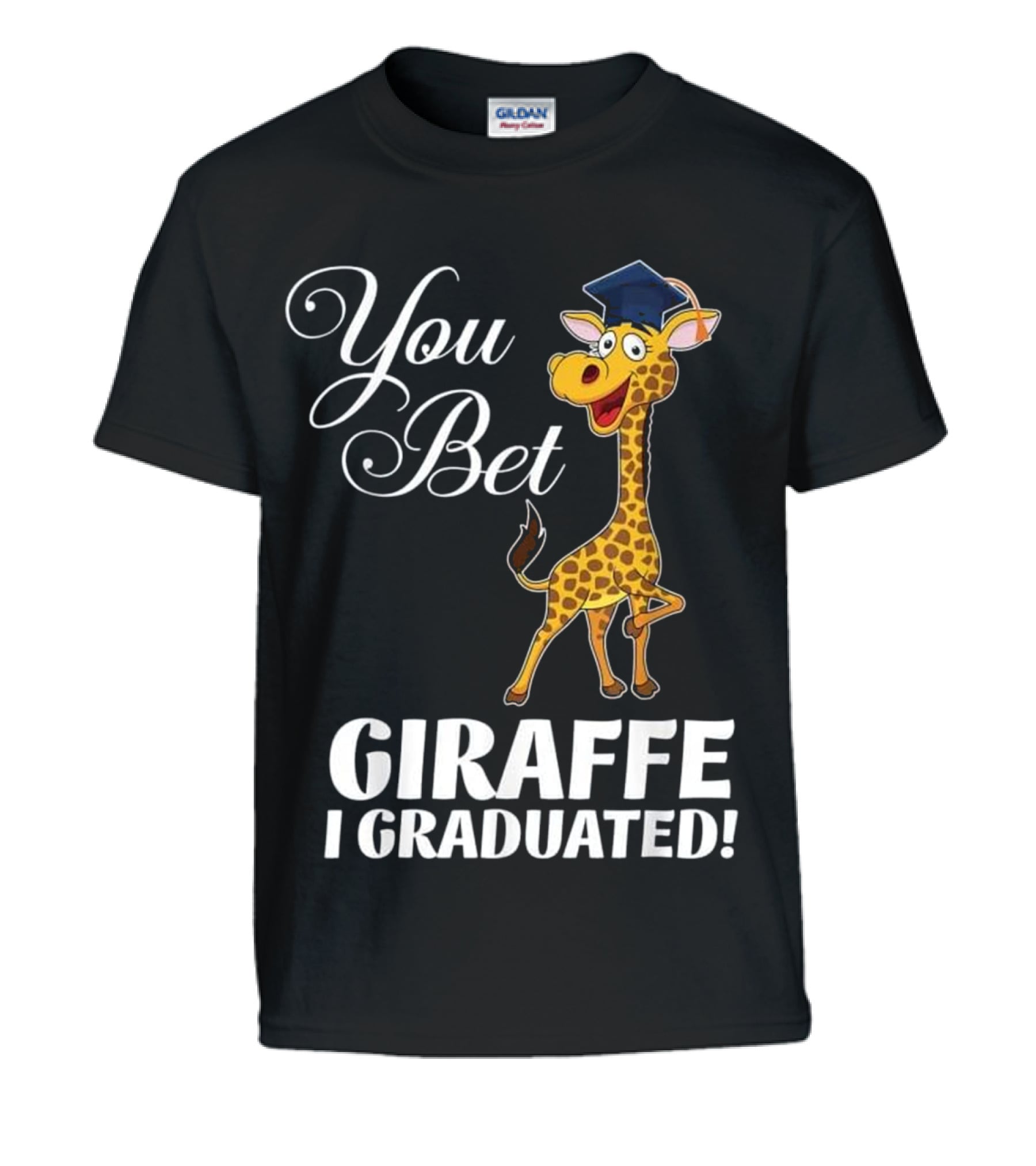 Funny Graduation Gift You Bet Giraffe I Kids T-Shirt Funny Graduation Gift You Bet Giraffe I Kids T-Shirt