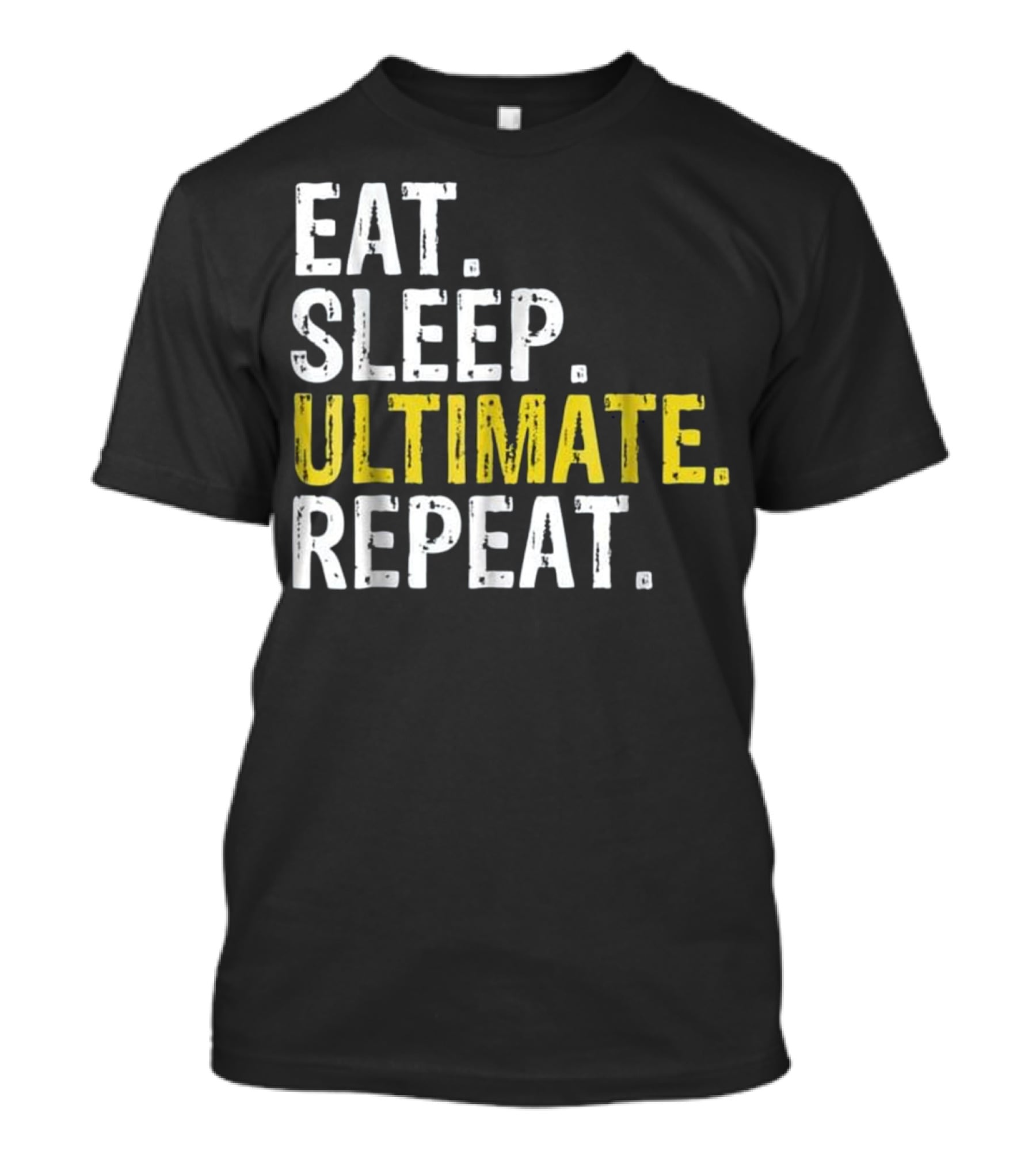 Eat Sleep Ultimate Frisbee Repea T-Shirt Eat Sleep Ultimate Frisbee Repea T-Shirt