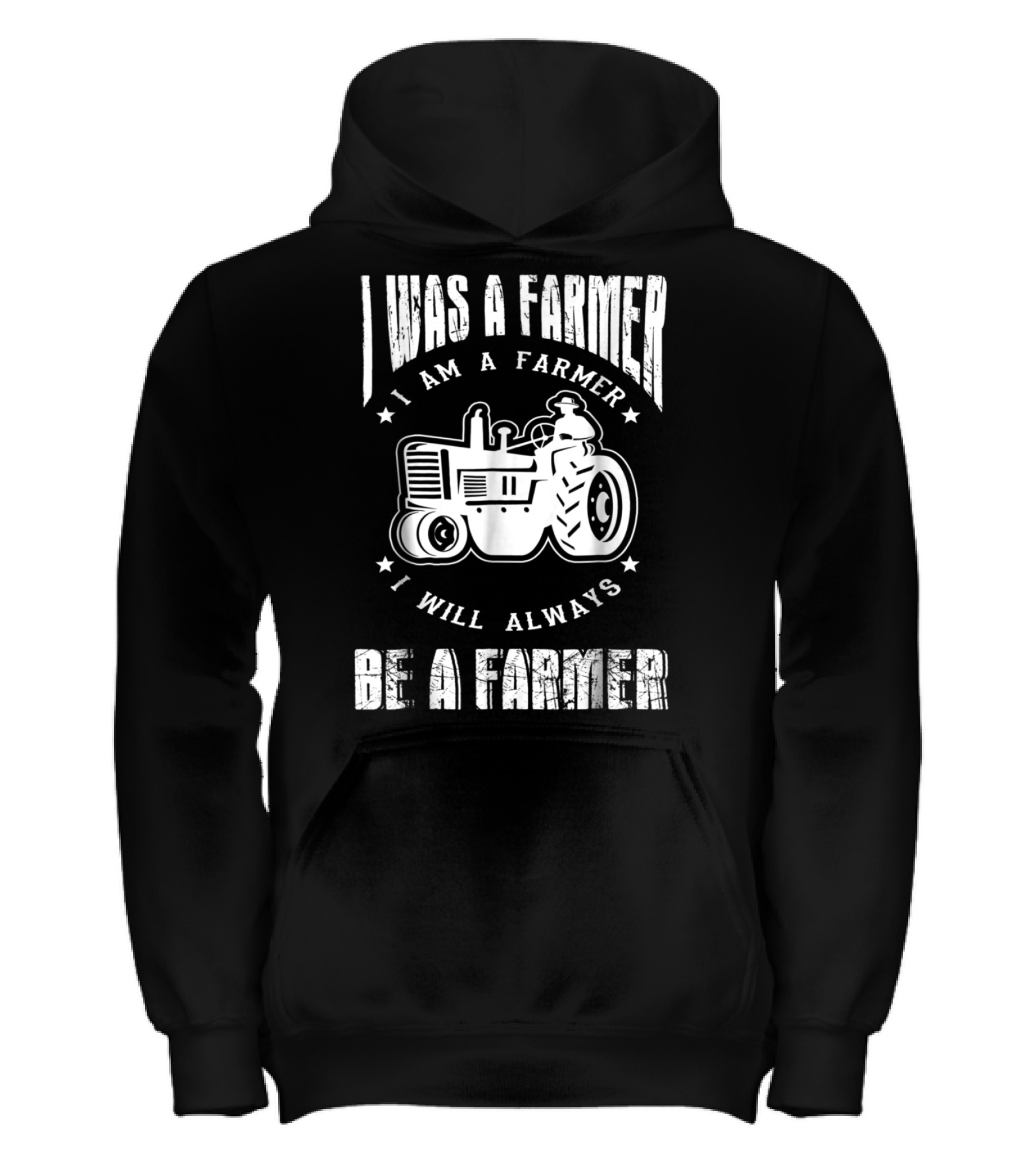 I Was A Farmer I Am A Farmer I Will Alw Kids Hoodie