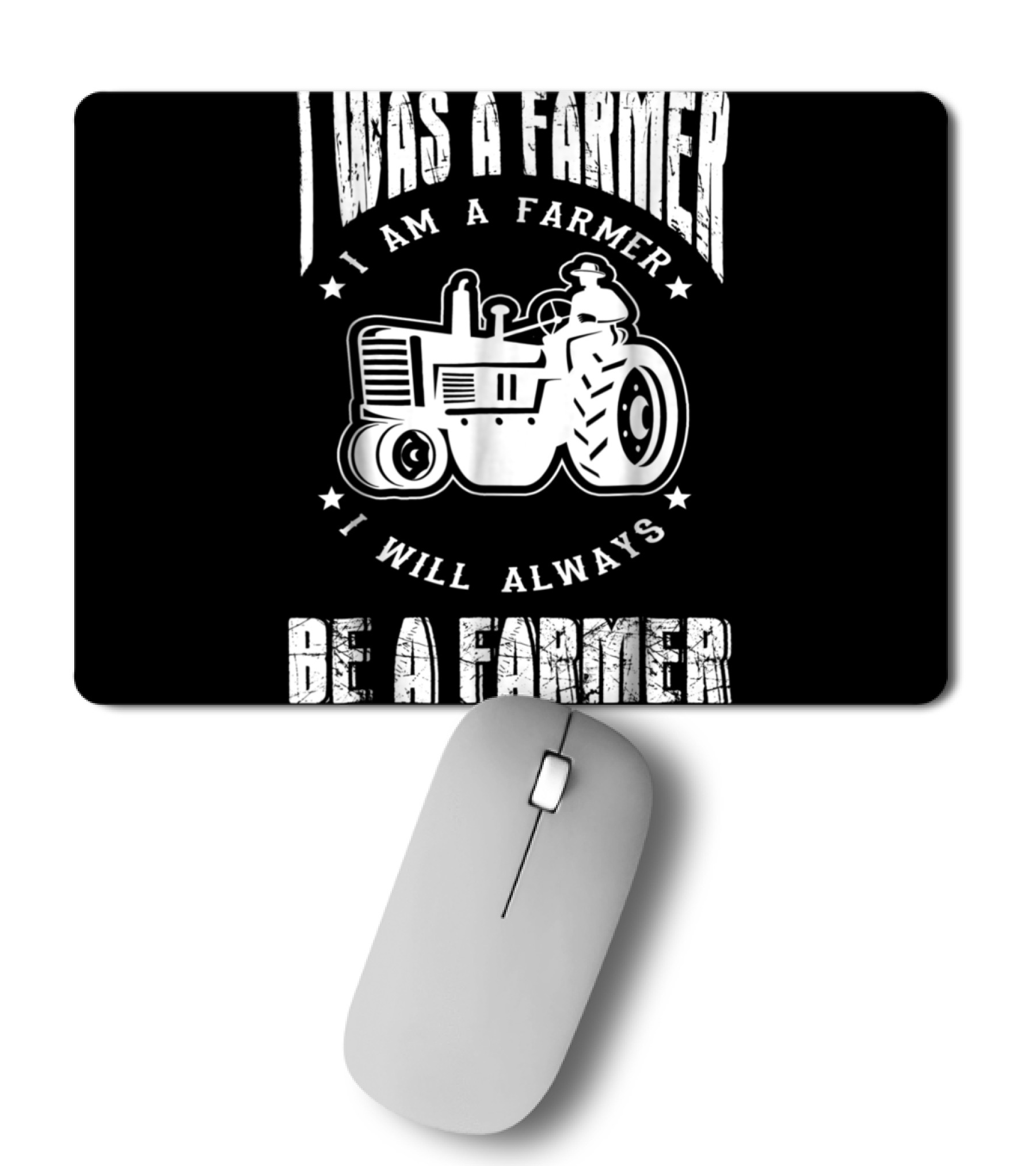 I Was A Farmer I Am A Farmer I Will Alw Mousepad