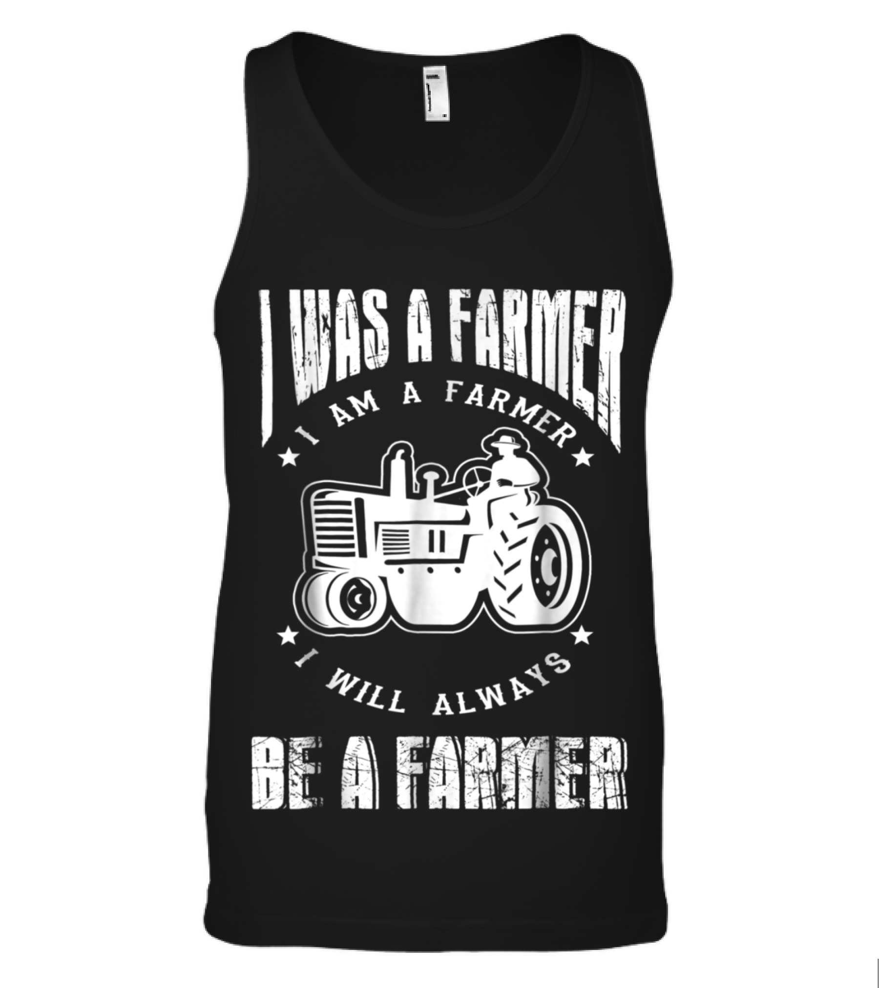 I Was A Farmer I Am A Farmer I Will Alw Tank Top