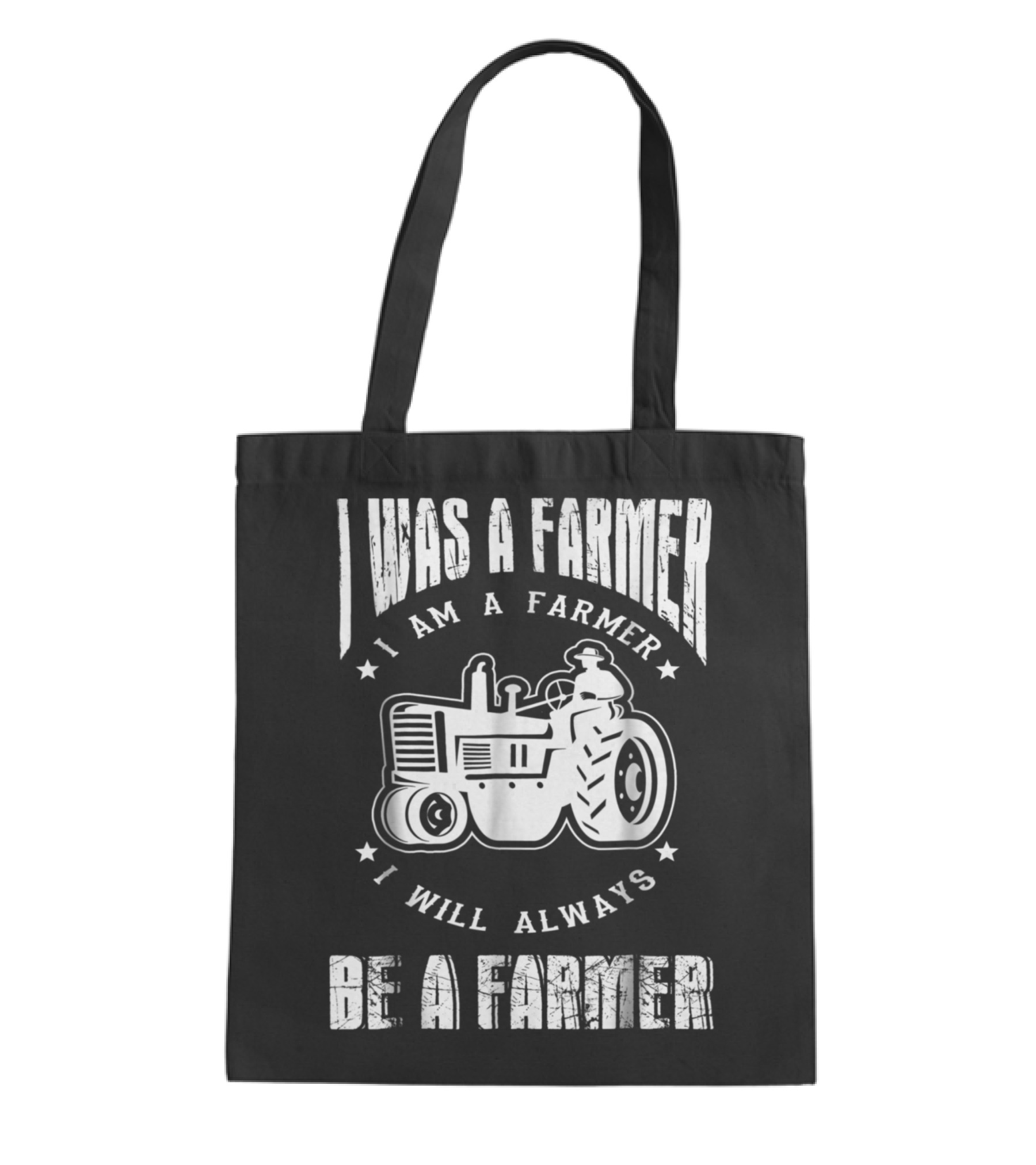 I Was A Farmer I Am A Farmer I Will Alw Tote Bag