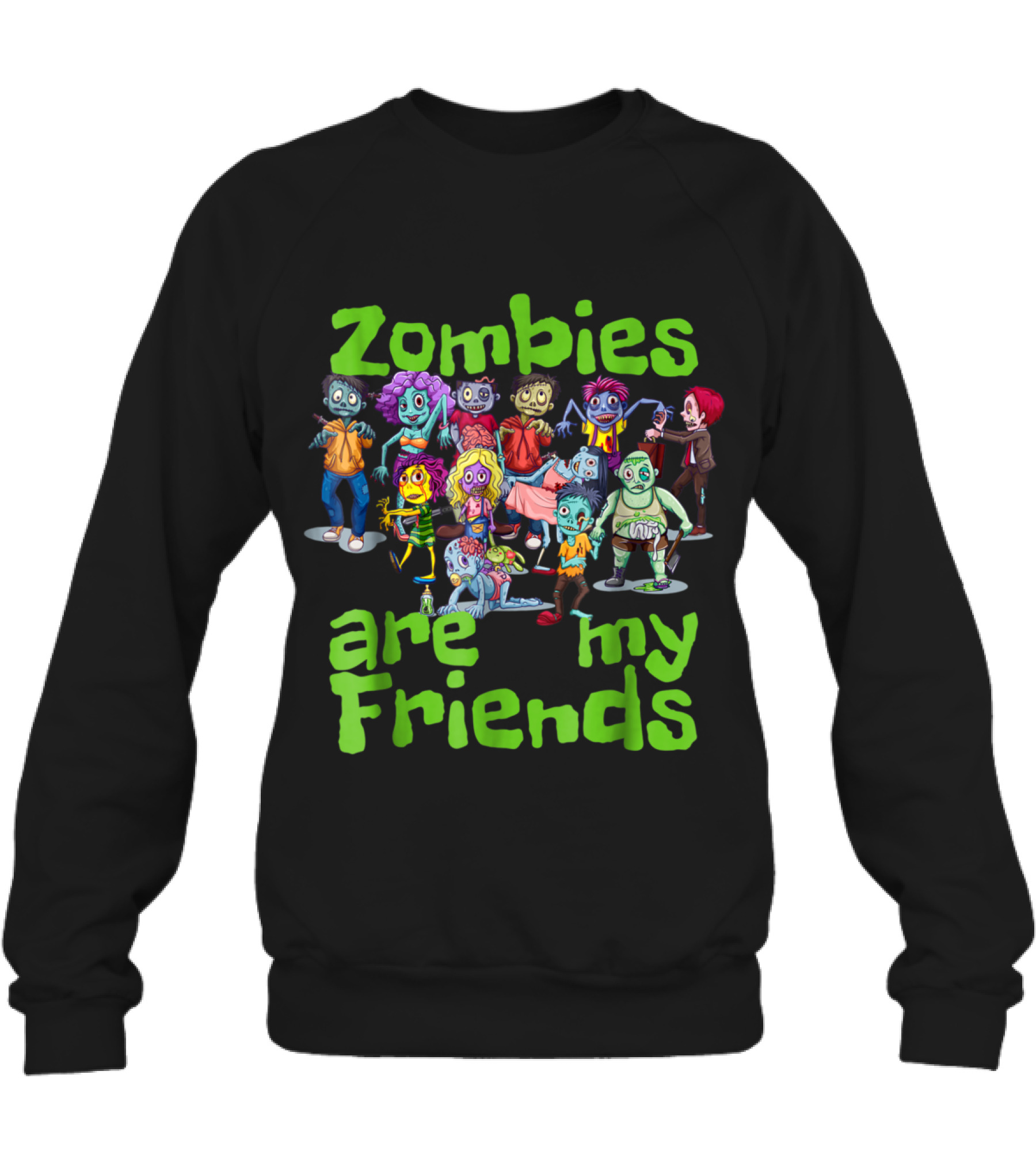 Original Zombies Are My Friends Ha Crewneck Sweatshirt