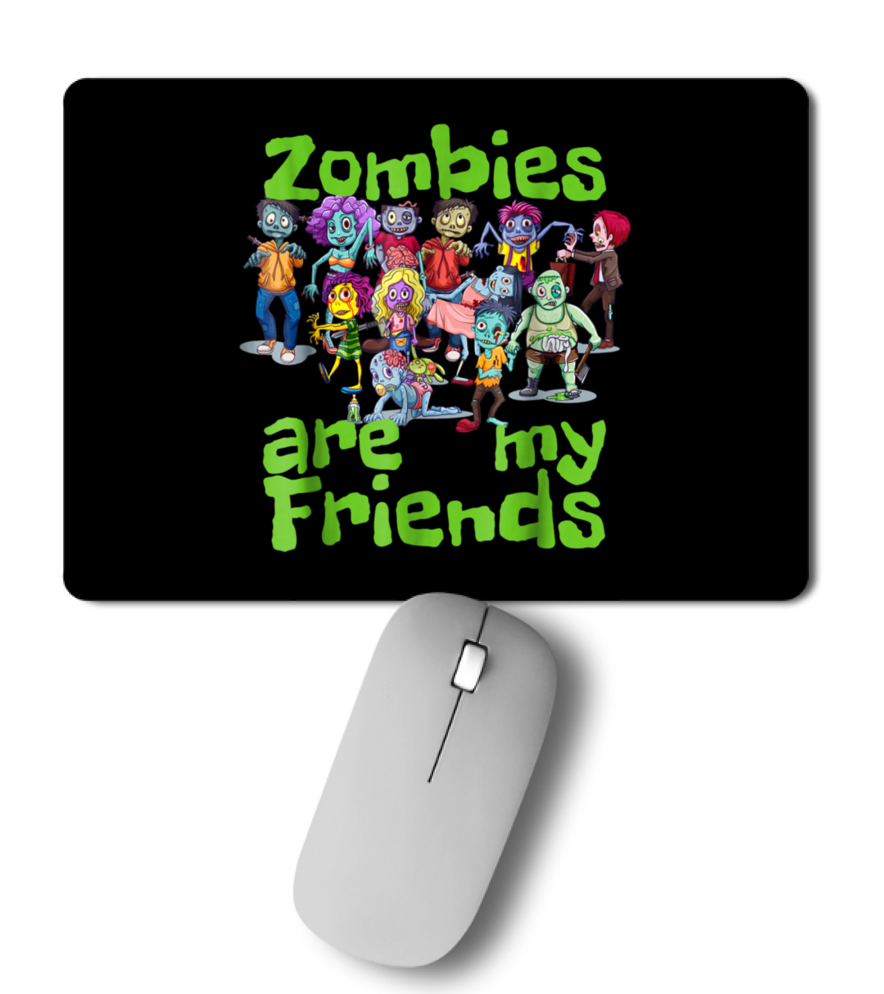 Original Zombies Are My Friends Ha Mousepad