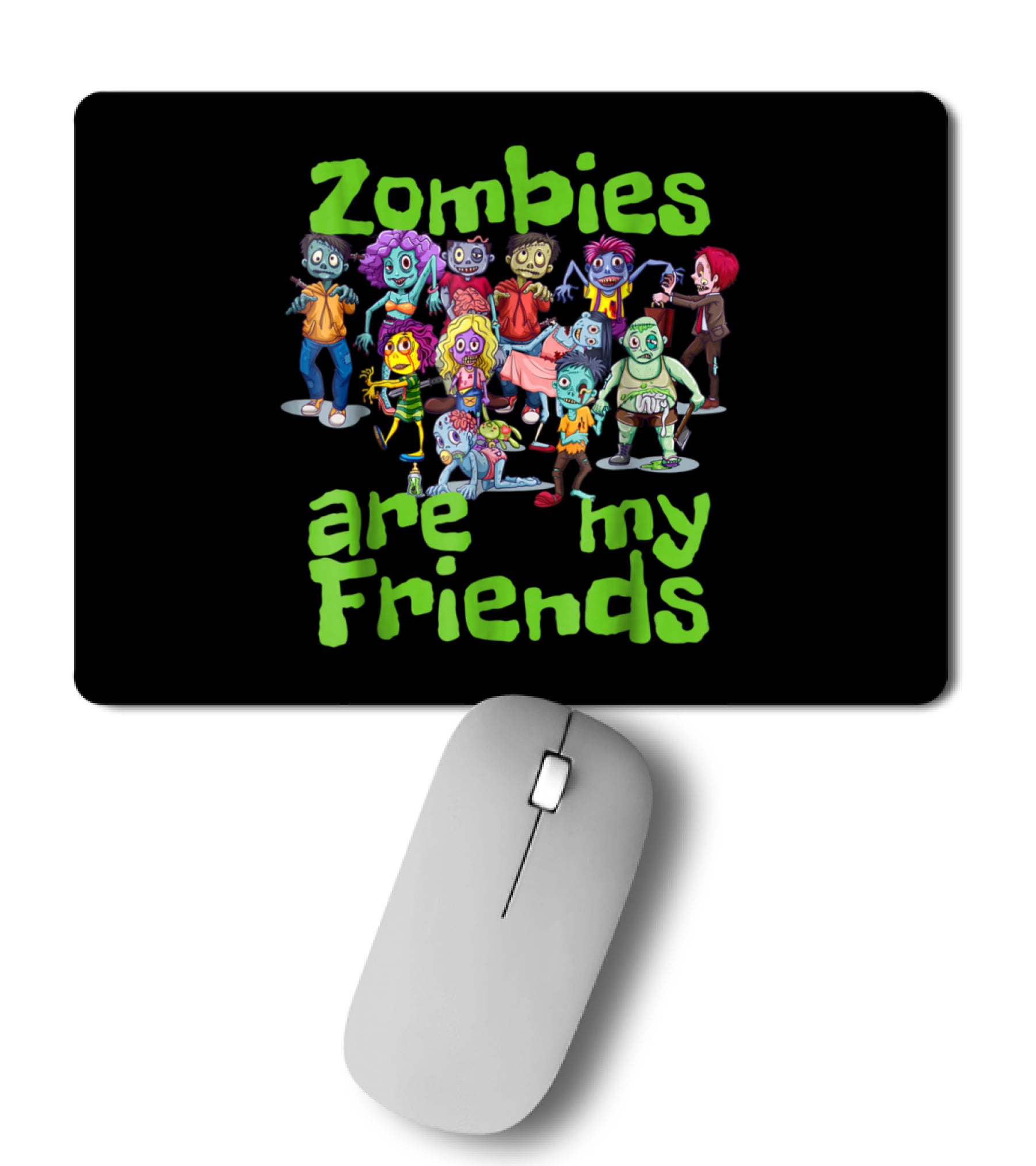 Original Zombies Are My Friends Ha Mousepad Original Zombies Are My Friends Ha Mousepad