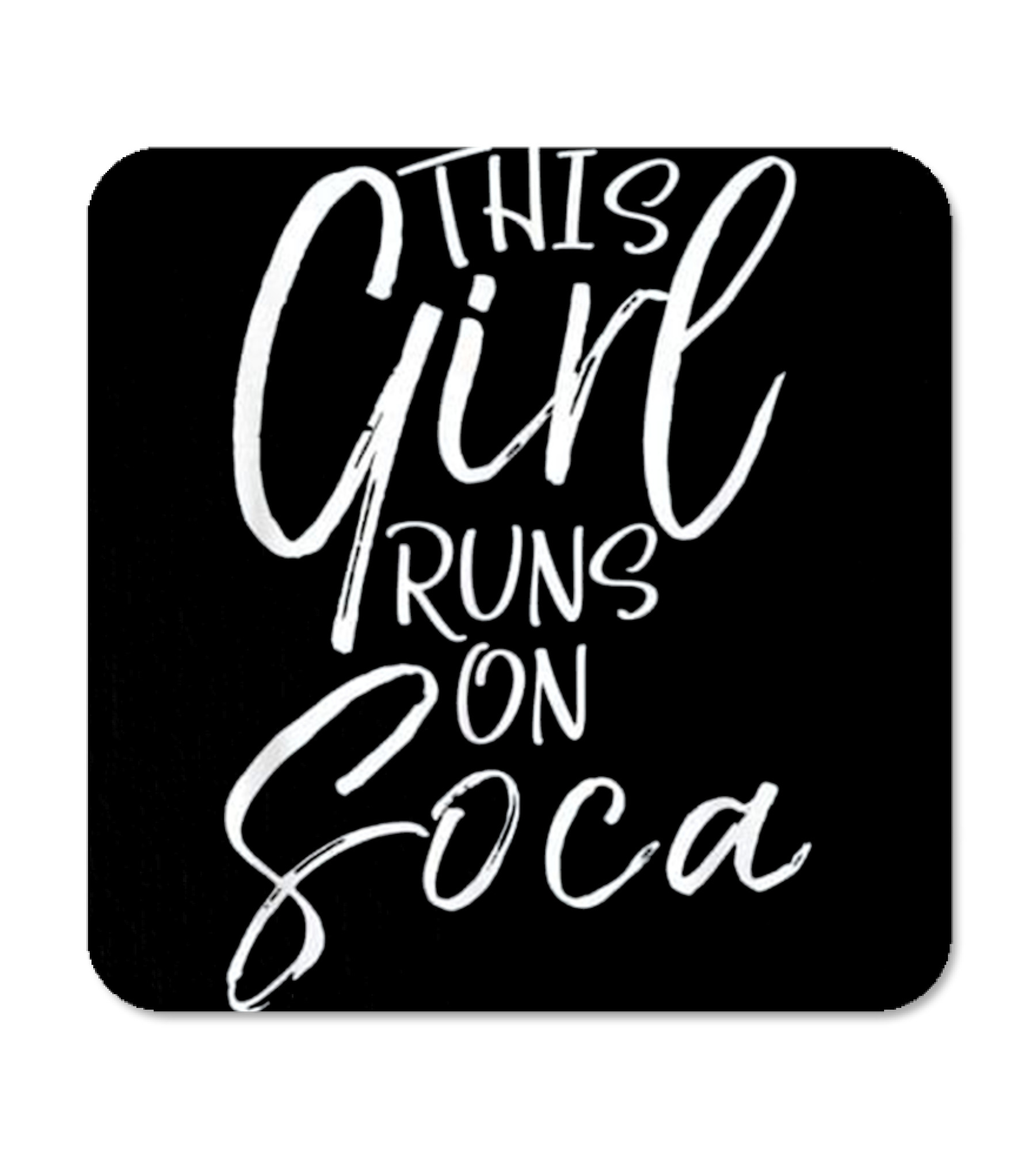 This Girl Runs on Soca Fun Coaster