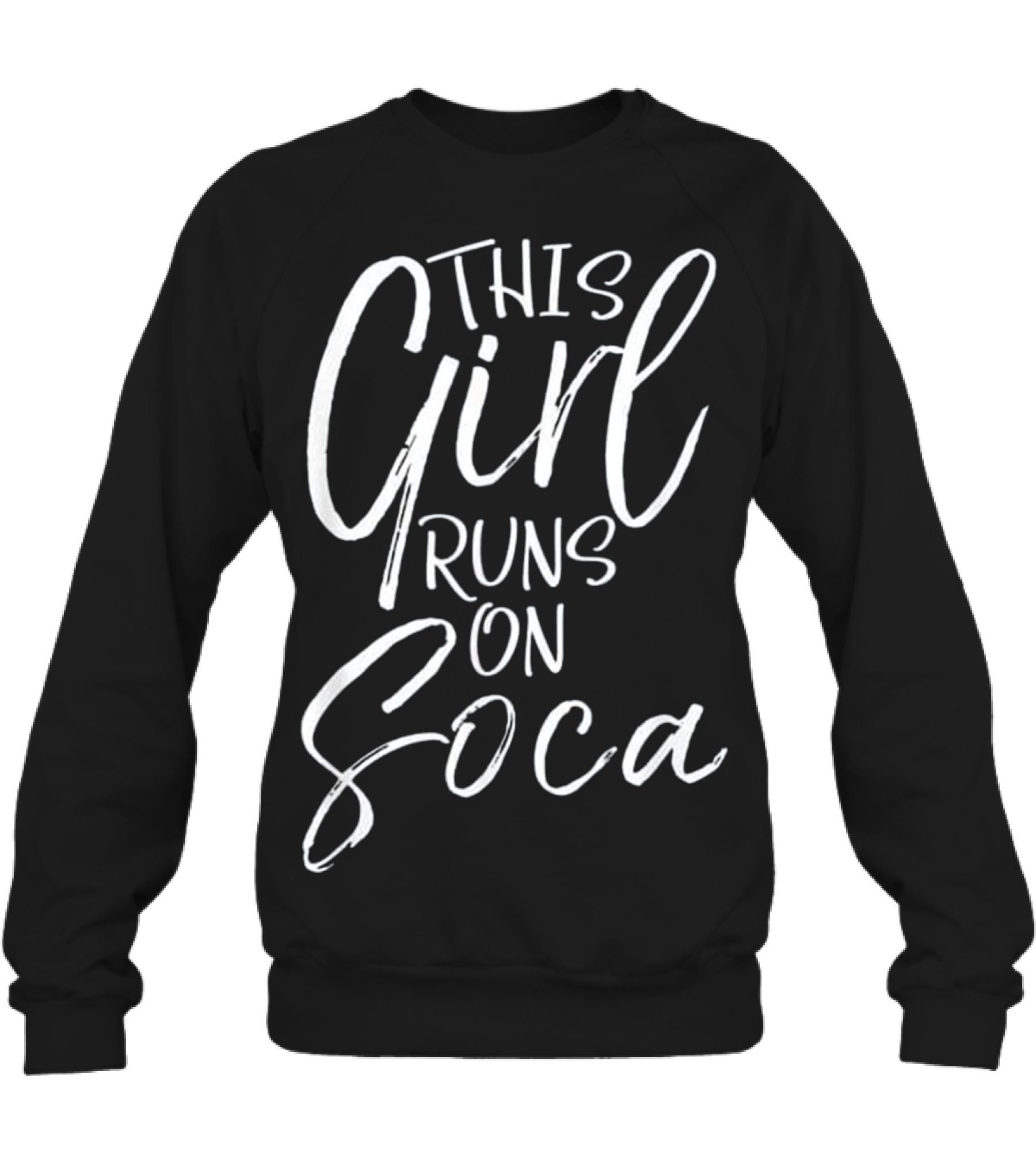 This Girl Runs on Soca Fun Crewneck Sweatshirt