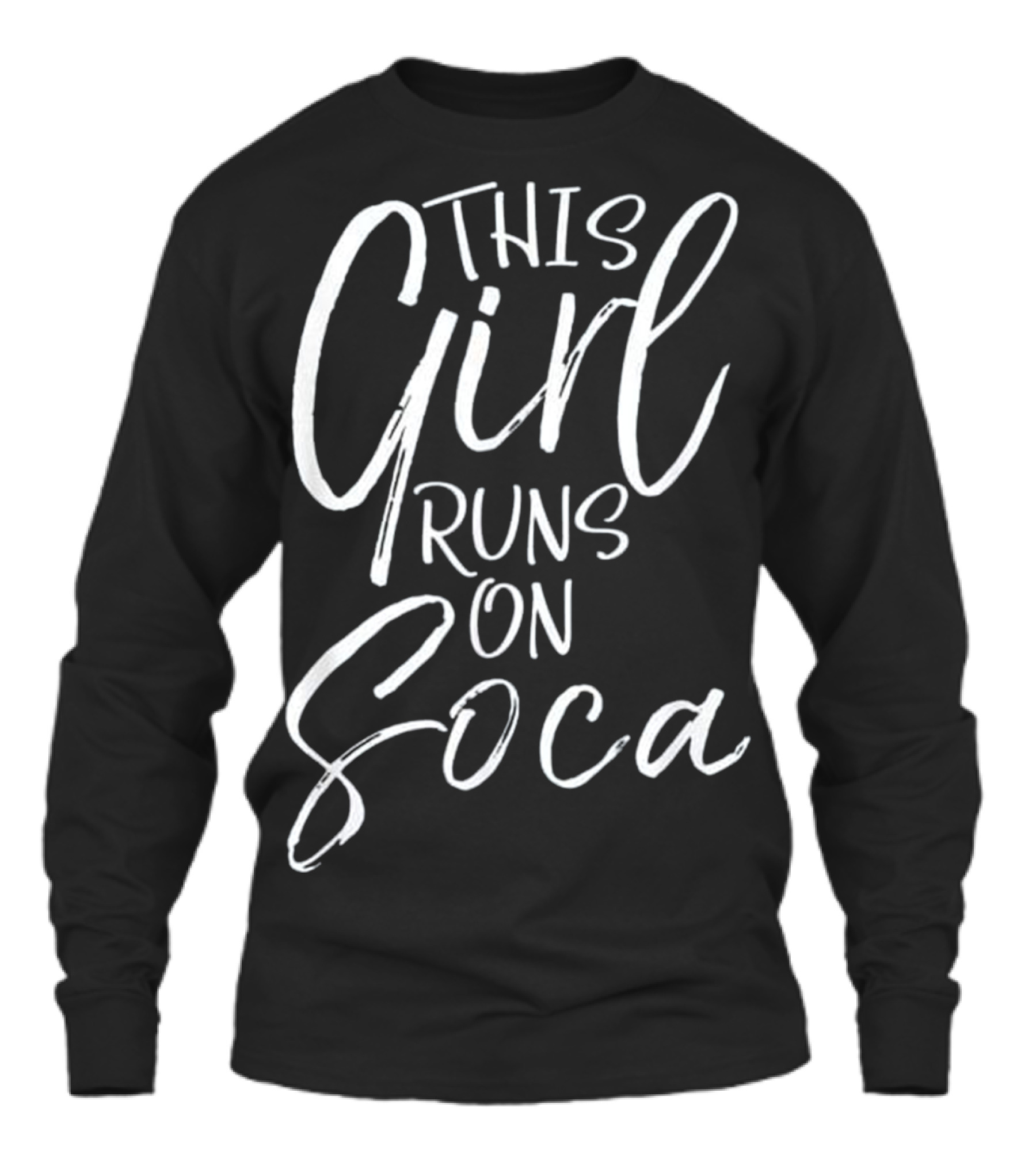 This Girl Runs on Soca Fun Unisex Long Sleeve This Girl Runs on Soca Fun Unisex Long Sleeve