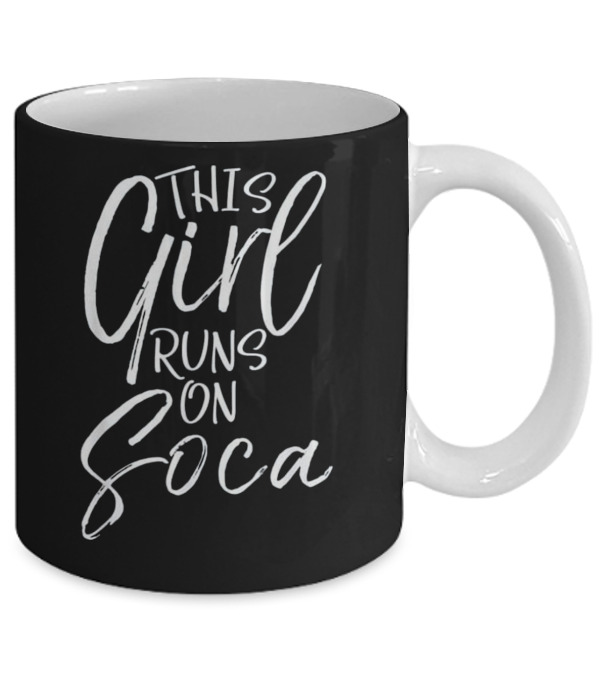 This Girl Runs on Soca Fun Mug This Girl Runs on Soca Fun Mug
