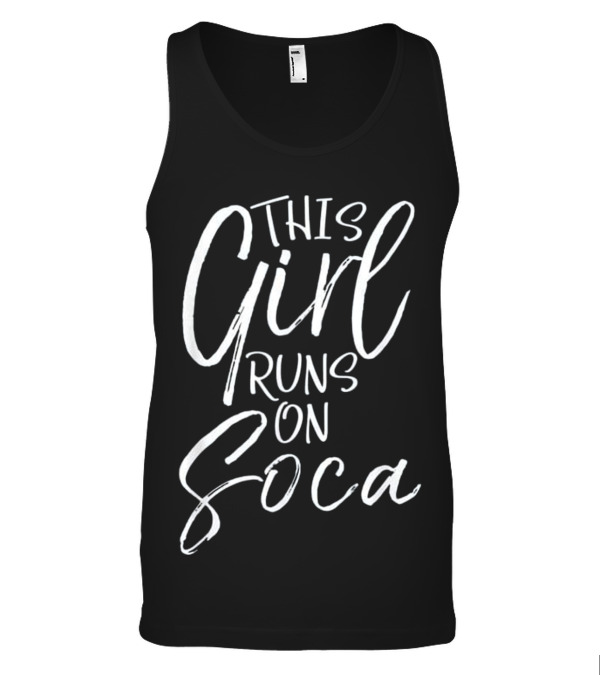 This Girl Runs on Soca Fun Tank Top This Girl Runs on Soca Fun Tank Top