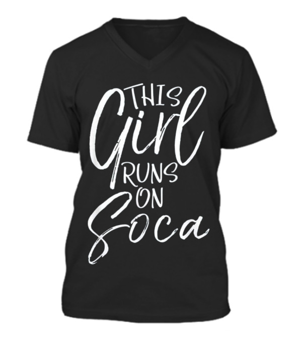 This Girl Runs on Soca Fun V-Neck Unisex T-Shirt This Girl Runs on Soca Fun V-Neck Unisex T-Shirt