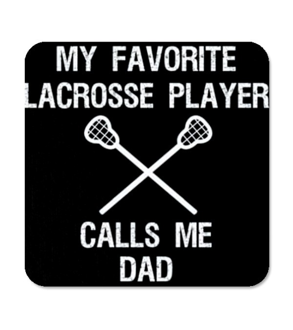 Lacrosse Dad - Funny Favorite Player Coaster Lacrosse Dad - Funny Favorite Player Coaster