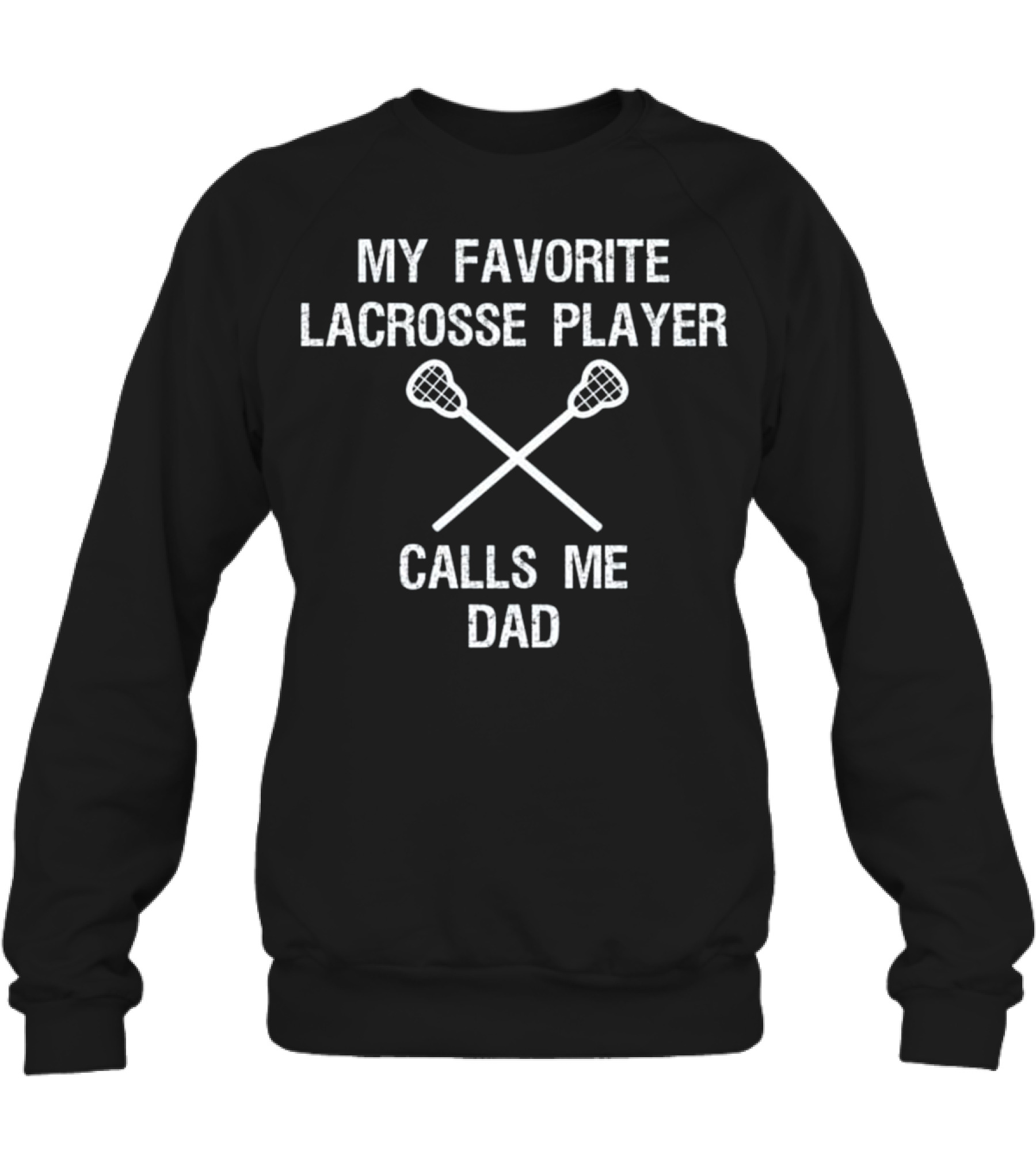 Lacrosse Dad - Funny Favo...Crewneck Sweatshirt 