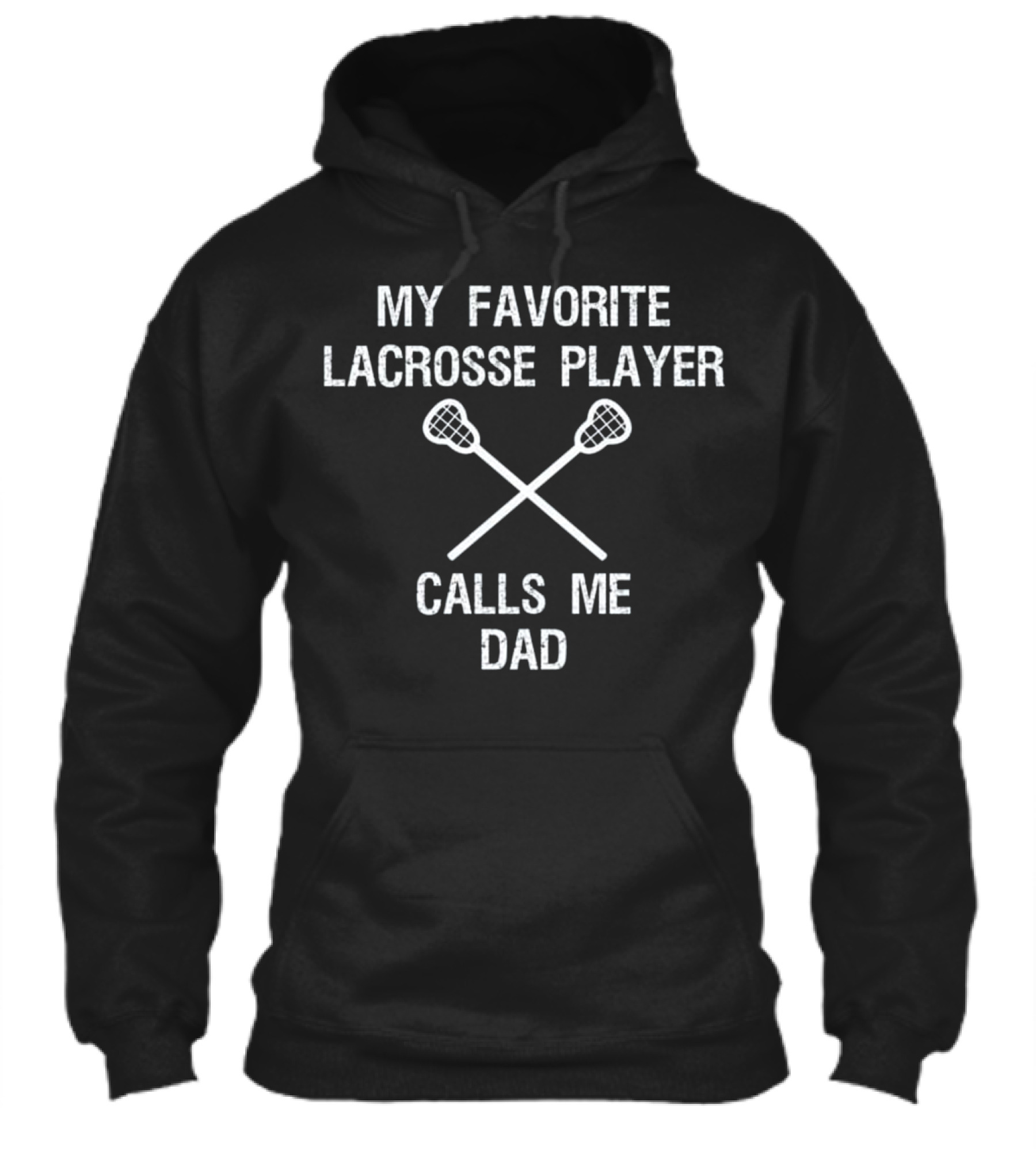 Lacrosse Dad - Funny Favorite Player Hoodie