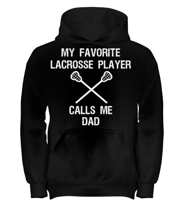 Lacrosse Dad - Funny Favorite Player Kids Hoodie Lacrosse Dad - Funny Favorite Player Kids Hoodie
