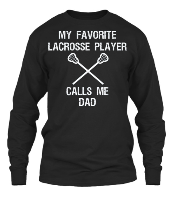 Lacrosse Dad - Funny Favorite Player Unisex Long Sleeve Lacrosse Dad - Funny Favorite Player Unisex Long Sleeve