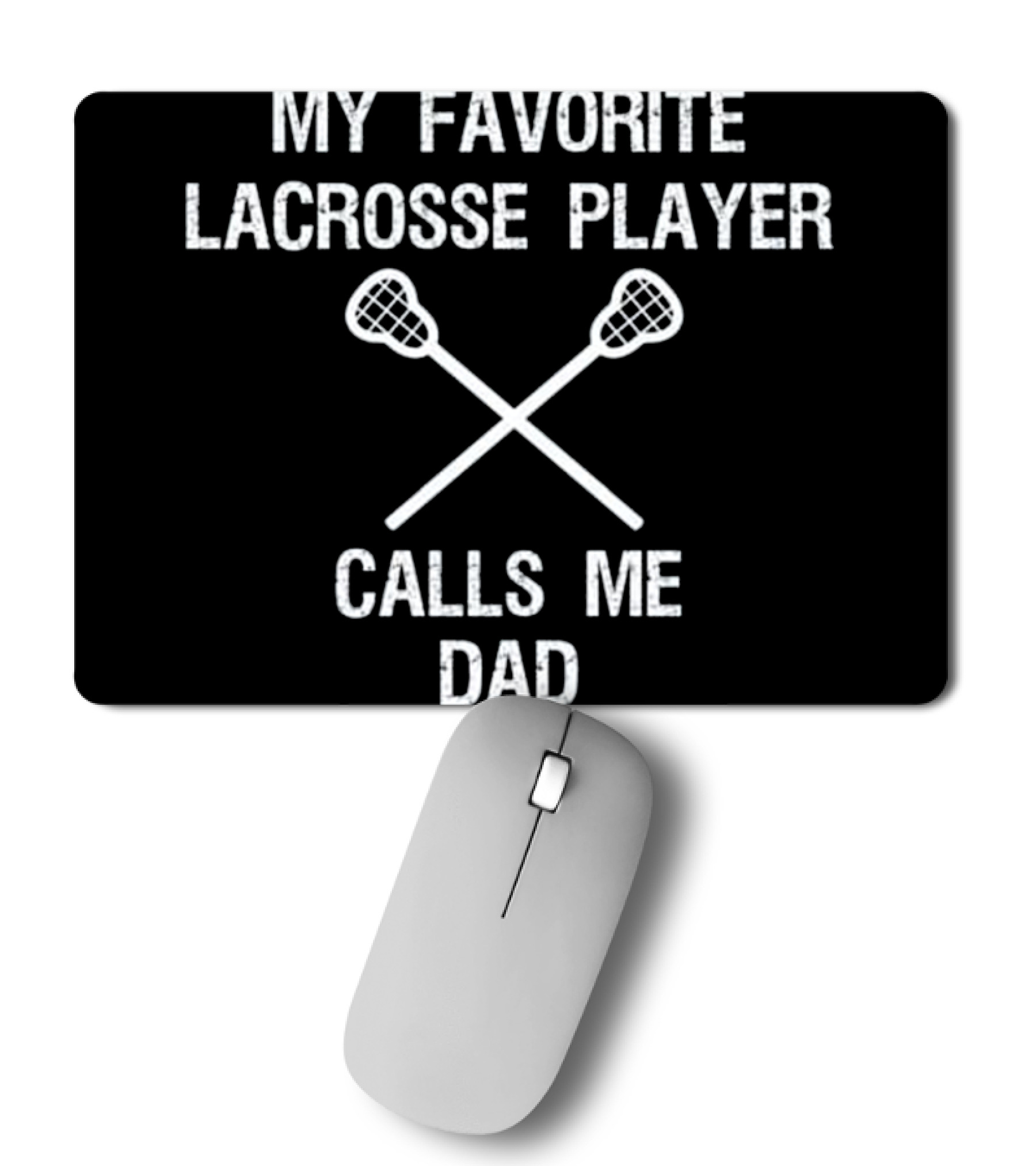Lacrosse Dad - Funny Favorite Player Mousepad