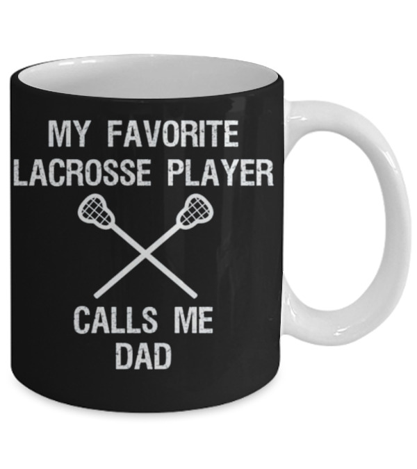 Lacrosse Dad - Funny Favorite Player Mug Lacrosse Dad - Funny Favorite Player Mug