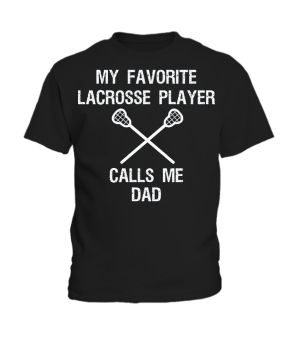 Lacrosse Dad - Funny Favorite Player Toddler T-Shirt Lacrosse Dad - Funny Favorite Player Toddler T-Shirt