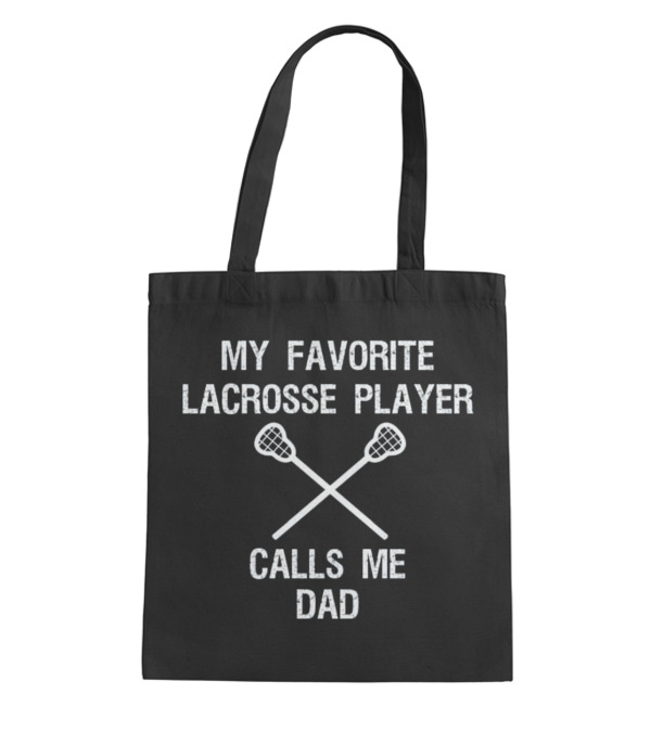 Lacrosse Dad - Funny Favorite Player Tote Bag Lacrosse Dad - Funny Favorite Player Tote Bag