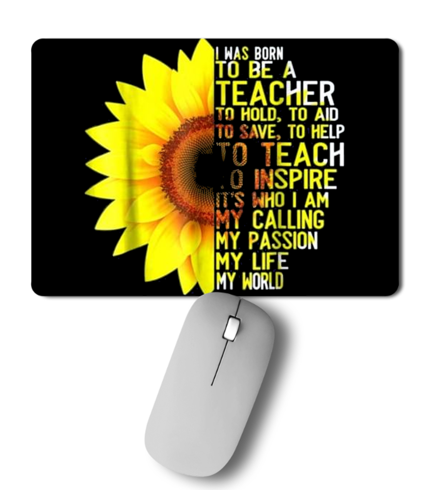 I Was Born To Be A Teacher S Mousepad