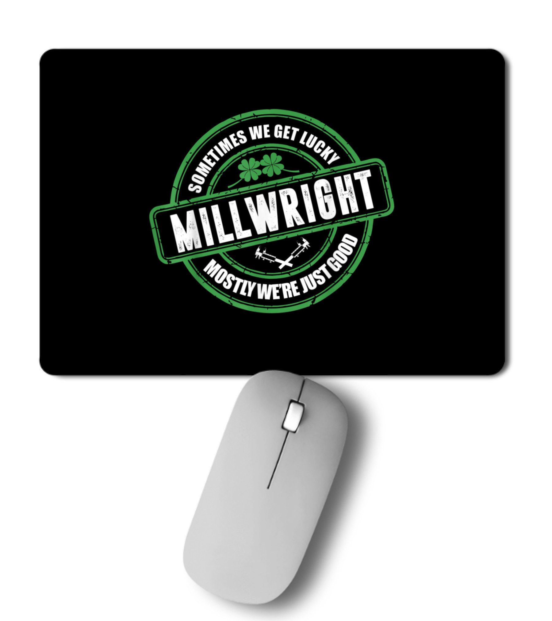 Millwright Sometimes We Get Lucky Irish St Mousepad