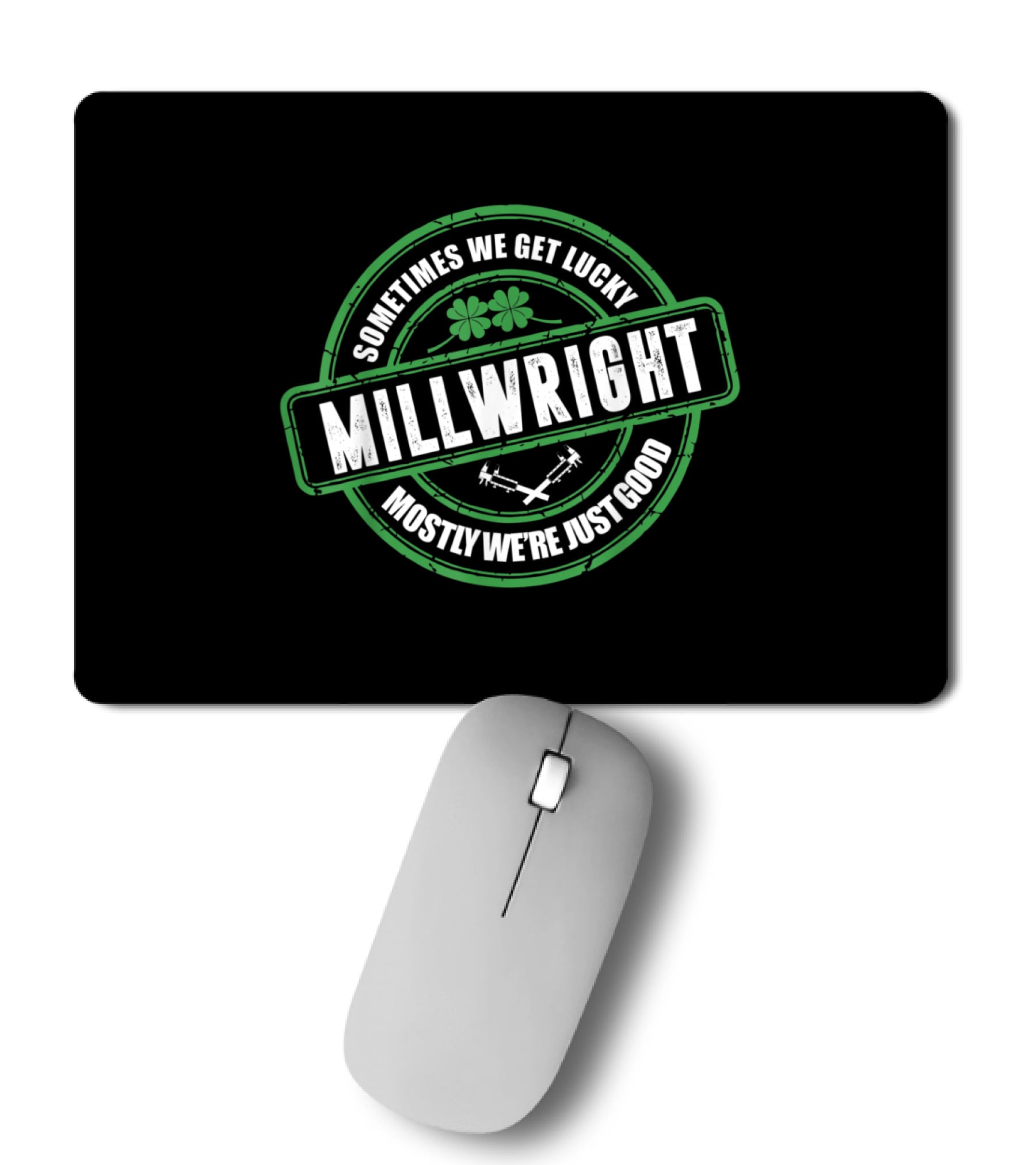 Millwright Sometimes We Get Lucky Irish St Mousepad Millwright Sometimes We Get Lucky Irish St Mousepad