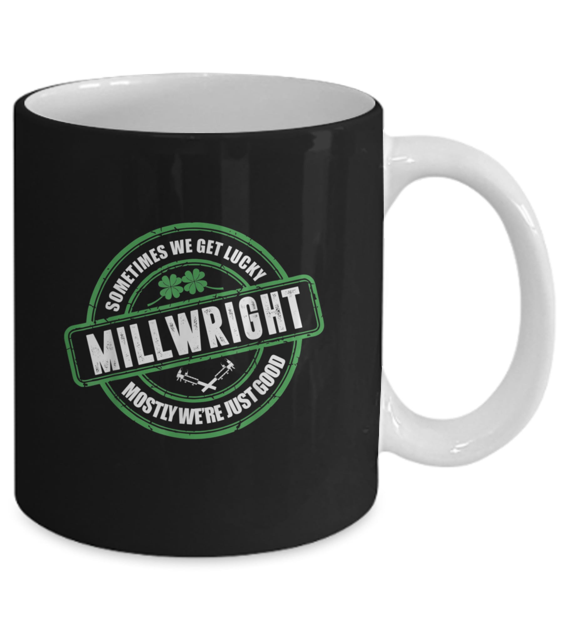 Millwright Sometimes We Get Lucky Irish St Mug Millwright Sometimes We Get Lucky Irish St Mug