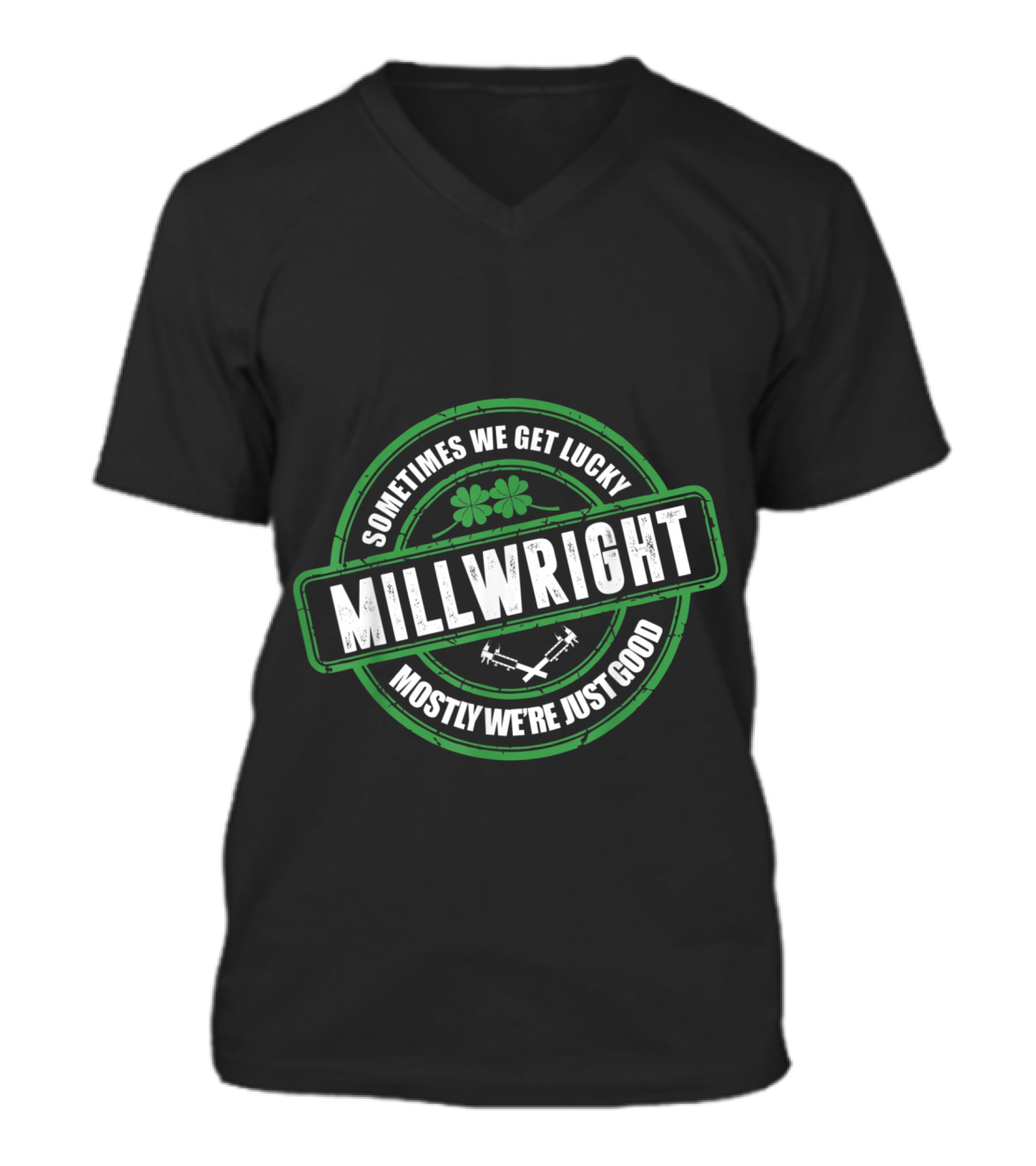 Millwright Sometimes We Get Lucky Irish St V-Neck Unisex T-Shirt Millwright Sometimes We Get Lucky Irish St V-Neck Unisex T-Shirt