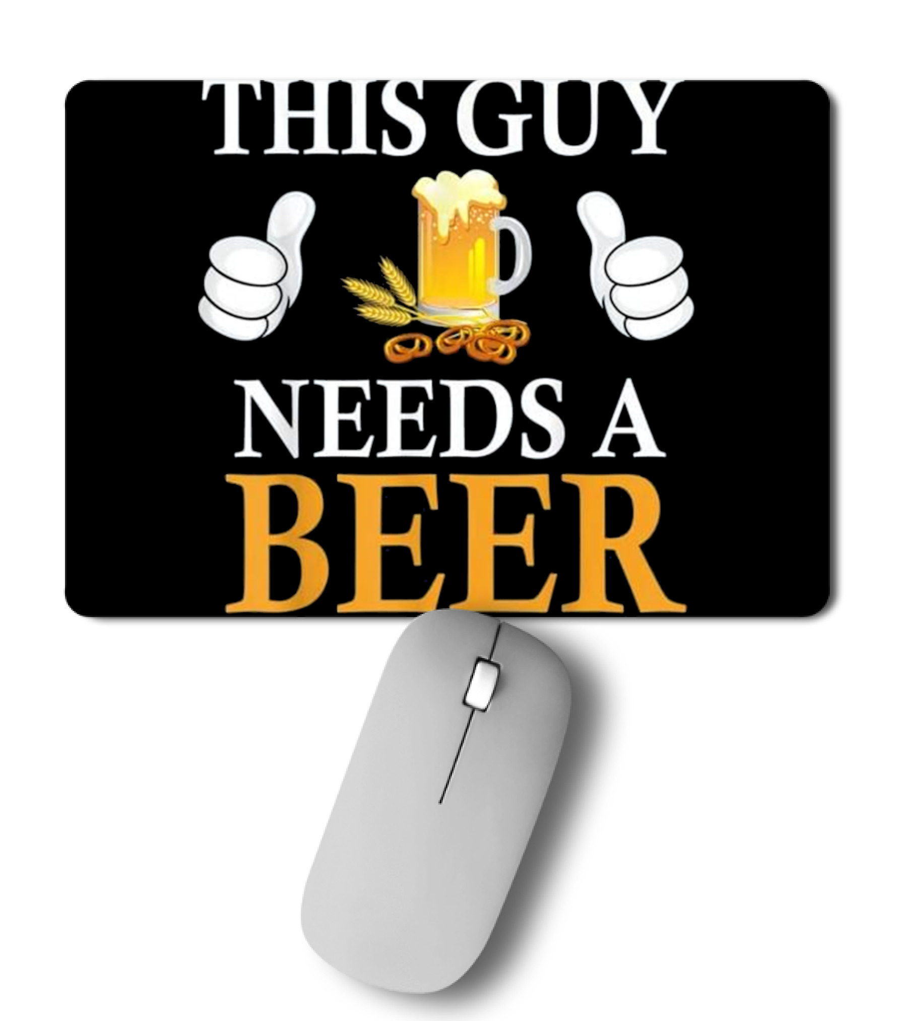This Guy Needs A Beer Mousepad